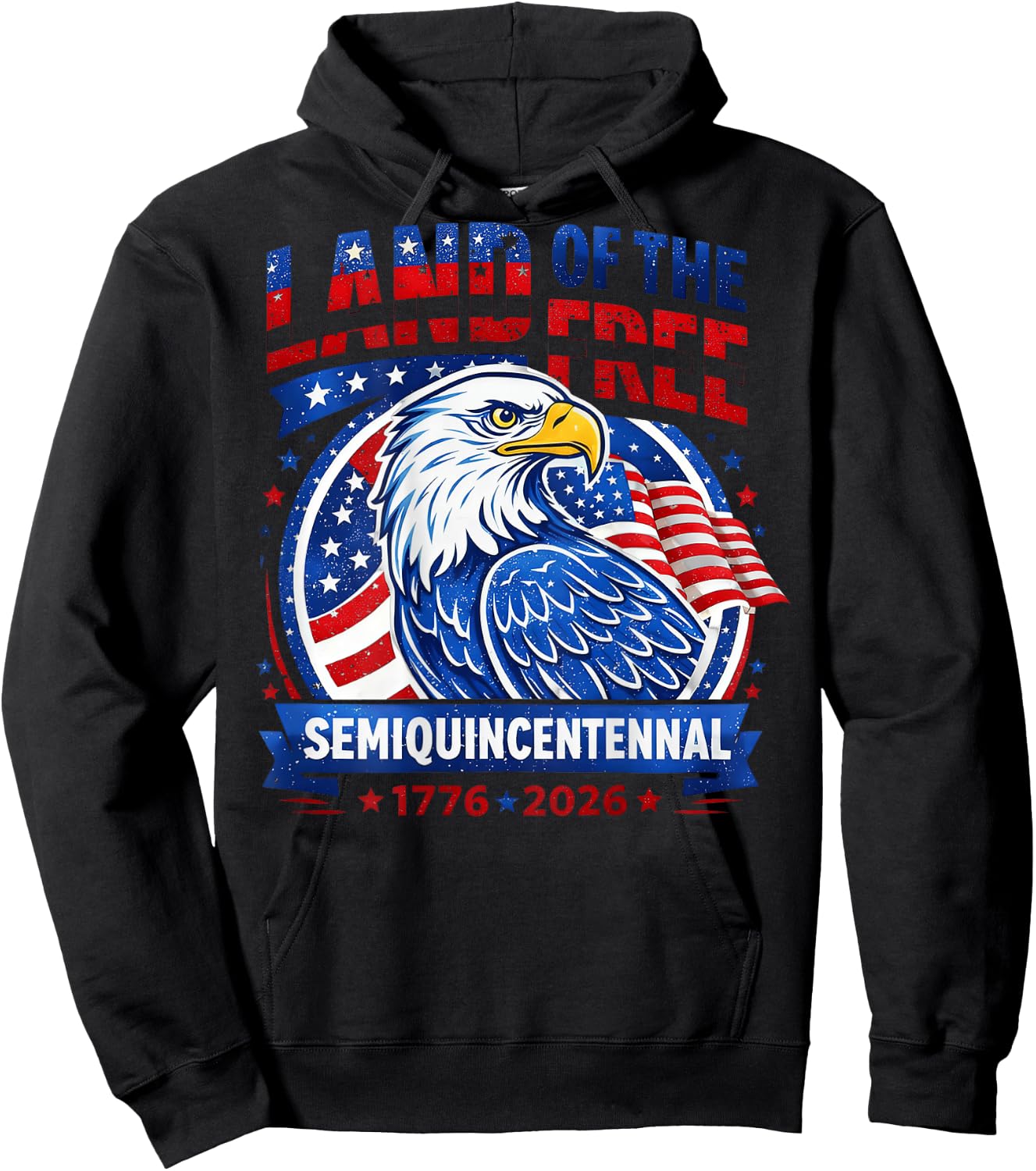 Land of the Free Semi Quincentennial 1776 2026 250th Hoodie - Hoodie | Black
