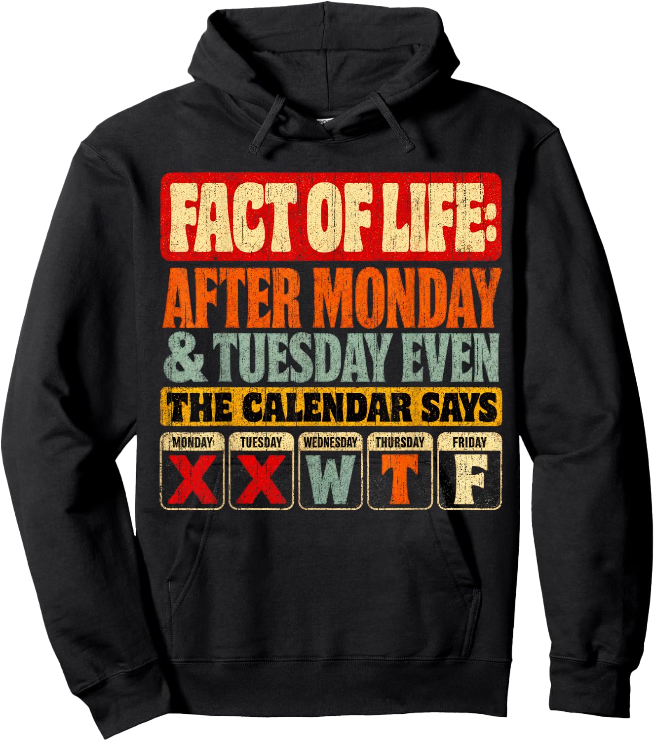 Fact of Life The Calendar Says Humor Vintage Shirt Hoodie - Hoodie | Black