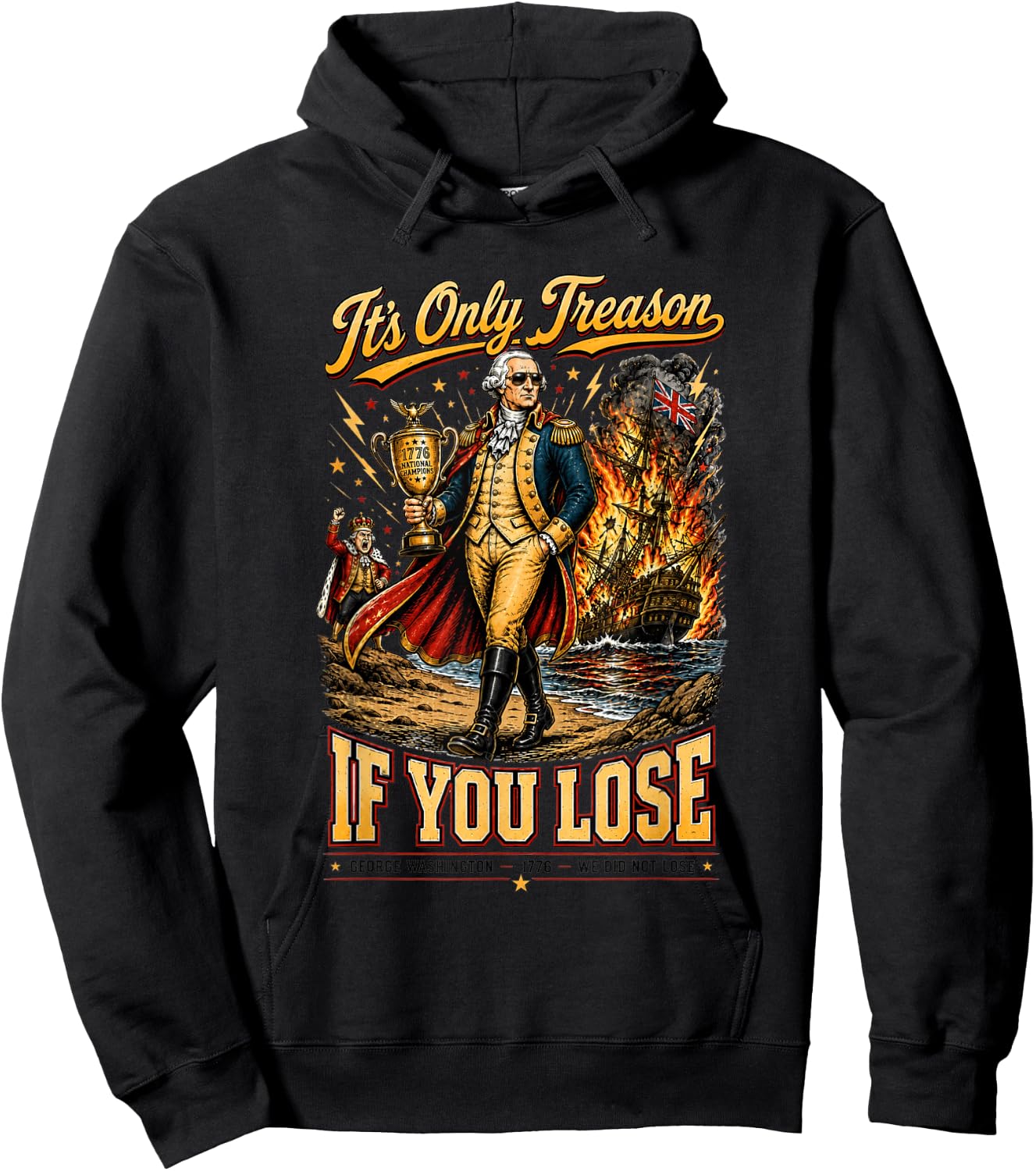 Its Only Treason If You Lose Patriotic Funny 1776 Hoodie - Hoodie | Black