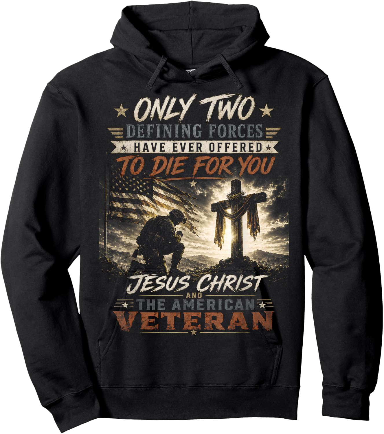 Only Two Defining Forces Have Ever Offered to Die for You Hoodie - Hoodie | Black