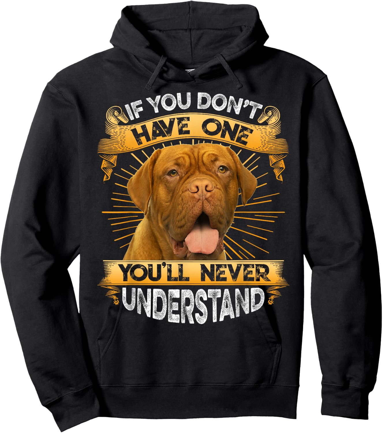 If You Don't Have One Dogue De Bordeaux Funny Hoodie - Hoodie | Black