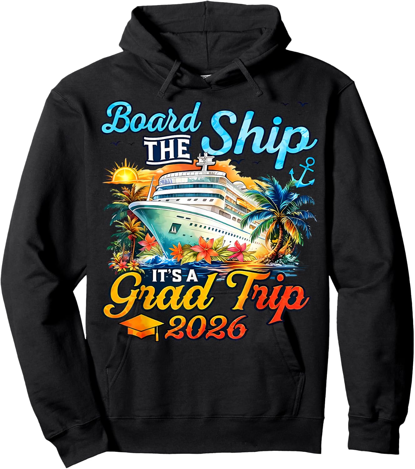 Board The Ship It's Graduation Trip 2026 Senior Cruise Party Hoodie - Hoodie | Black