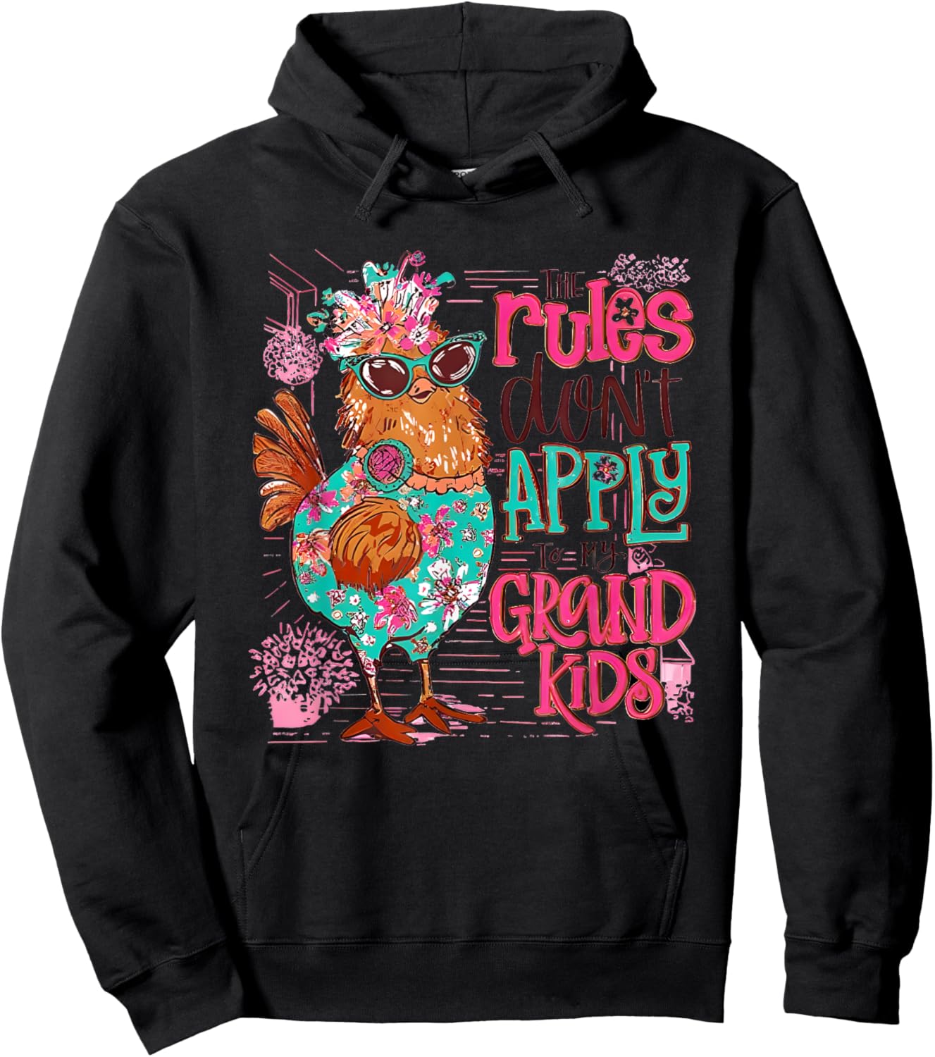 Chicken The Rules Don't Apply To My Grandkids Hoodie - Hoodie | Black