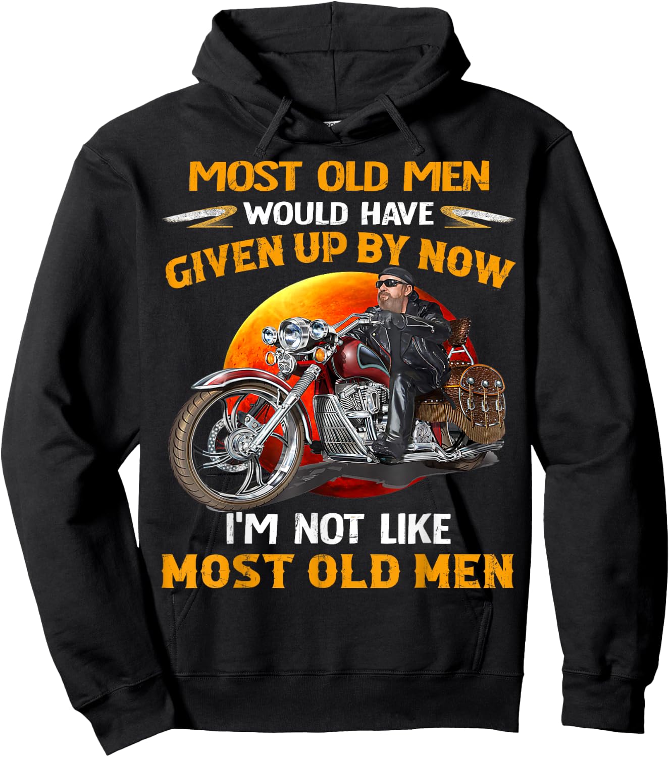 I'm Not Like Most Old Men Motorcycle Old Biker motorcycles Hoodie - Hoodie | Black
