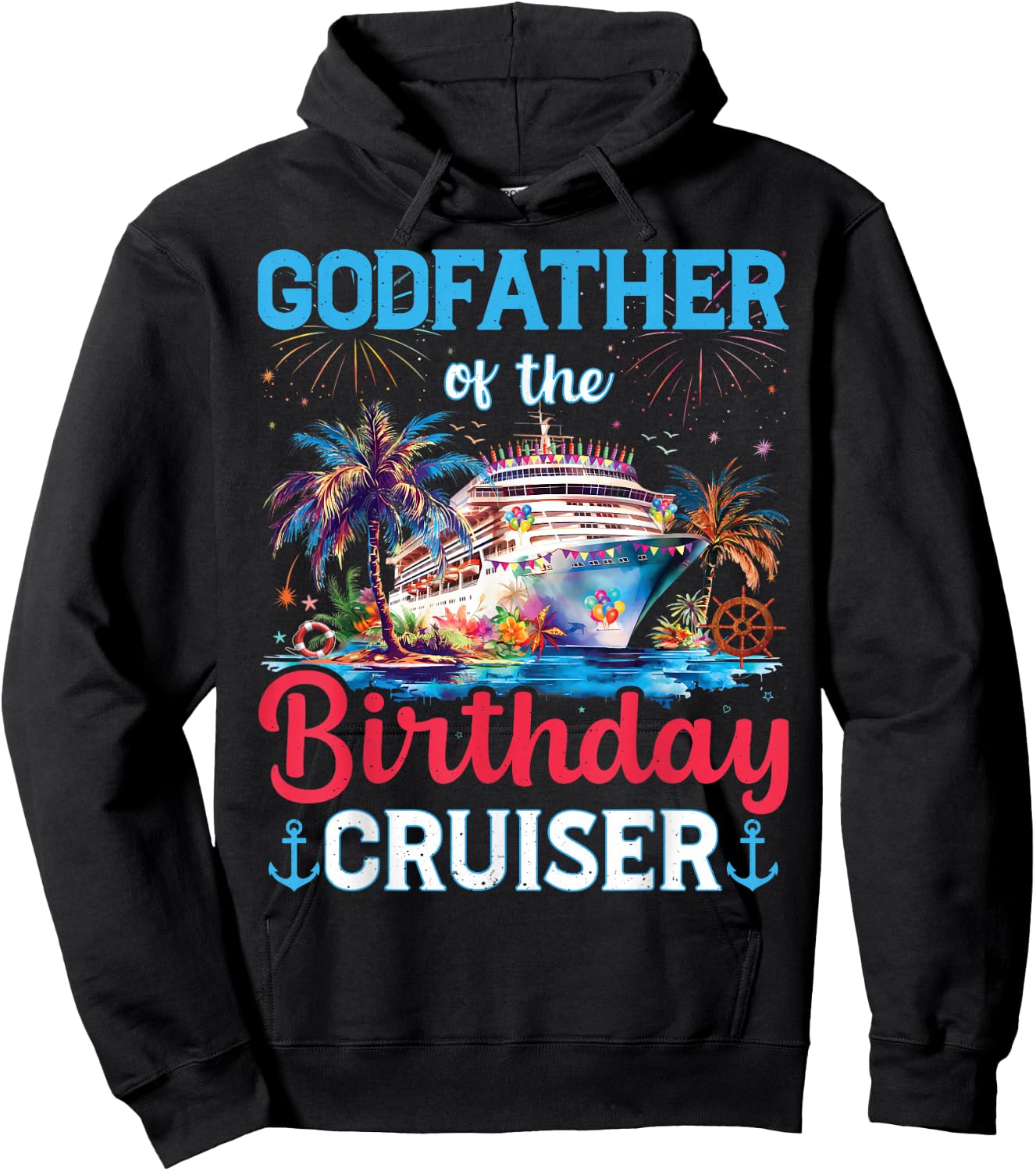 Godfather Of The Birthday Cruiser Funny Cruise Birthday Hoodie - Hoodie | Black