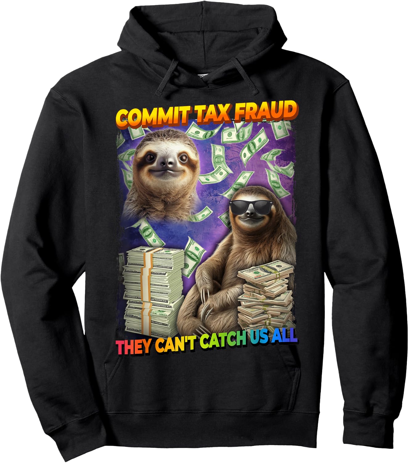 Commit Tax Fraud They Cant Catch Us All Sloth Hoodie - Hoodie | Black
