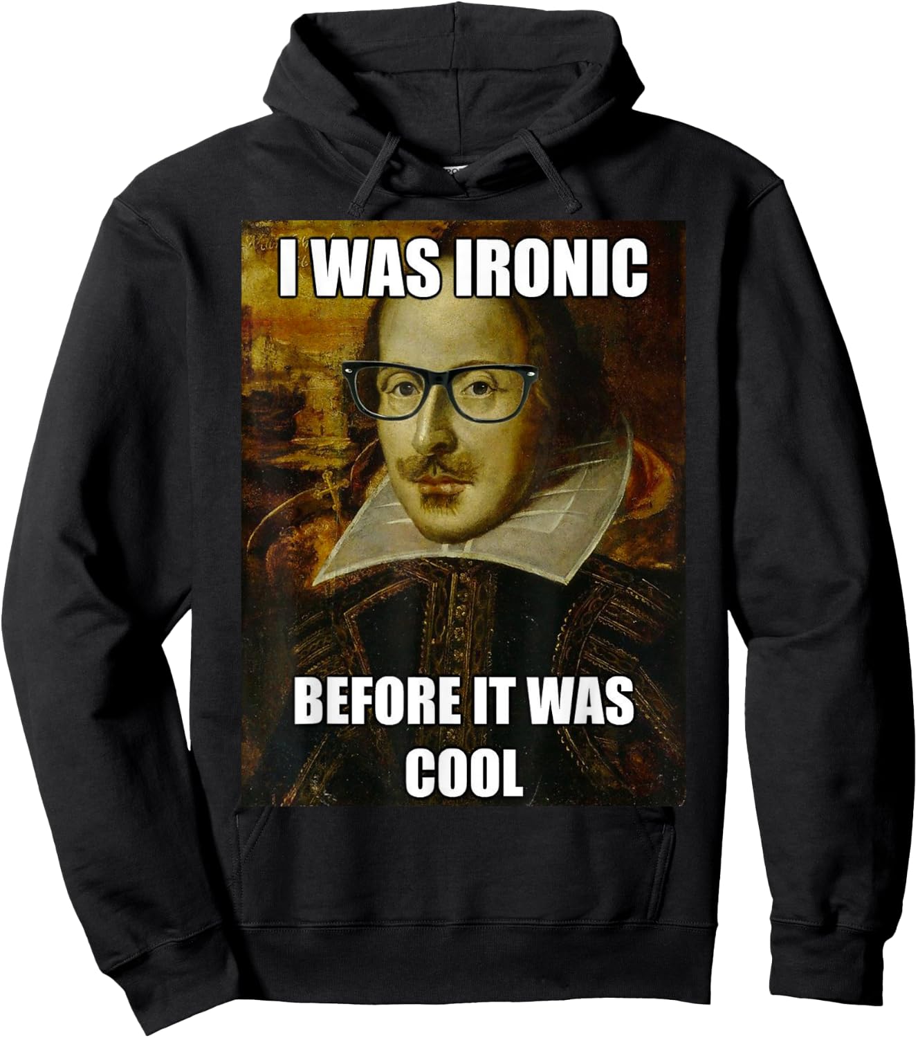 Funny Shakespeare Ironic Before I was Cool Literature Shirt Hoodie - Hoodie | Black
