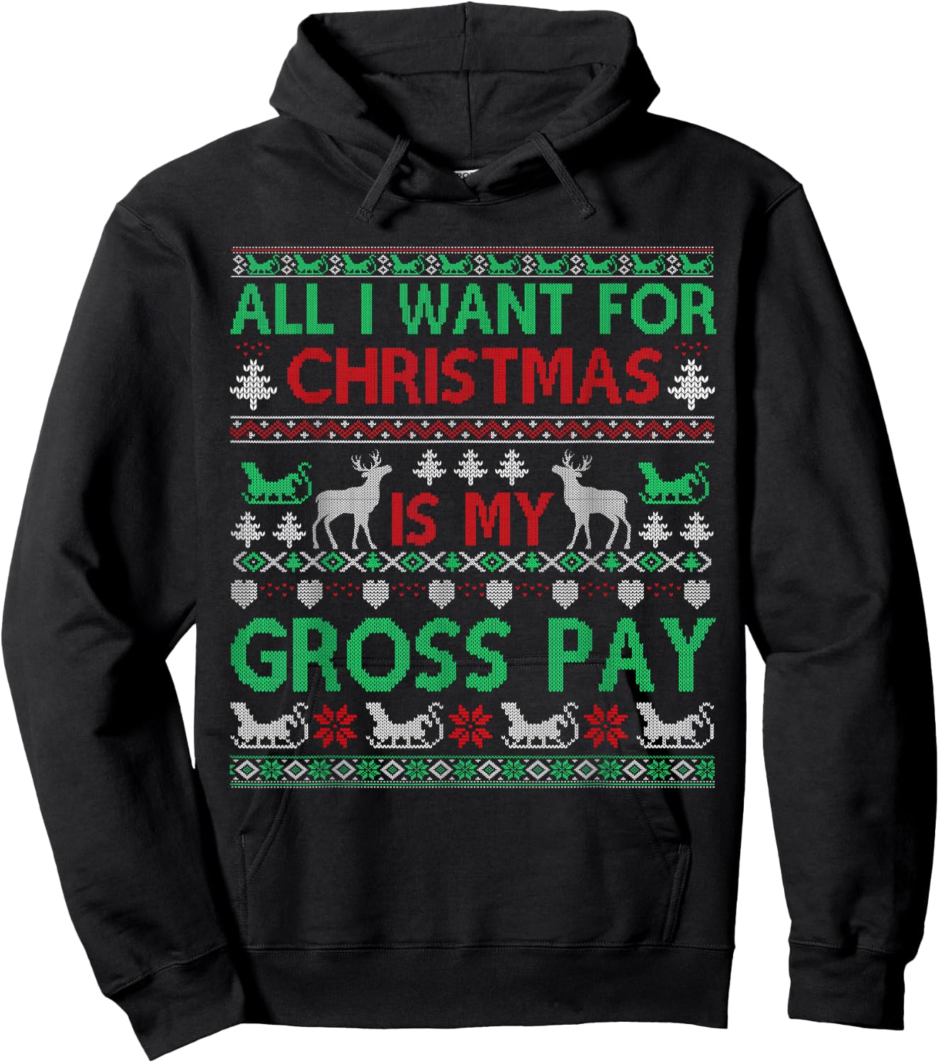 Funny Christmas All I Want Is My Gross Pay, Funny Holiday Hoodie - Hoodie | Black