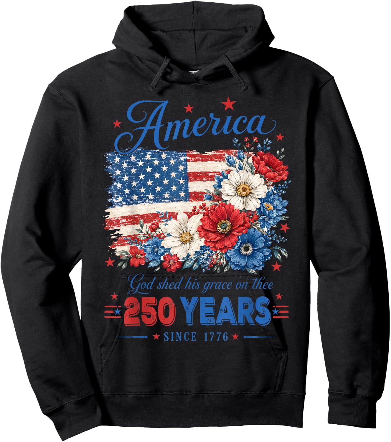 America 250 Years US Flag Floral God Shed His Grace On Thee Hoodie - Hoodie | Black