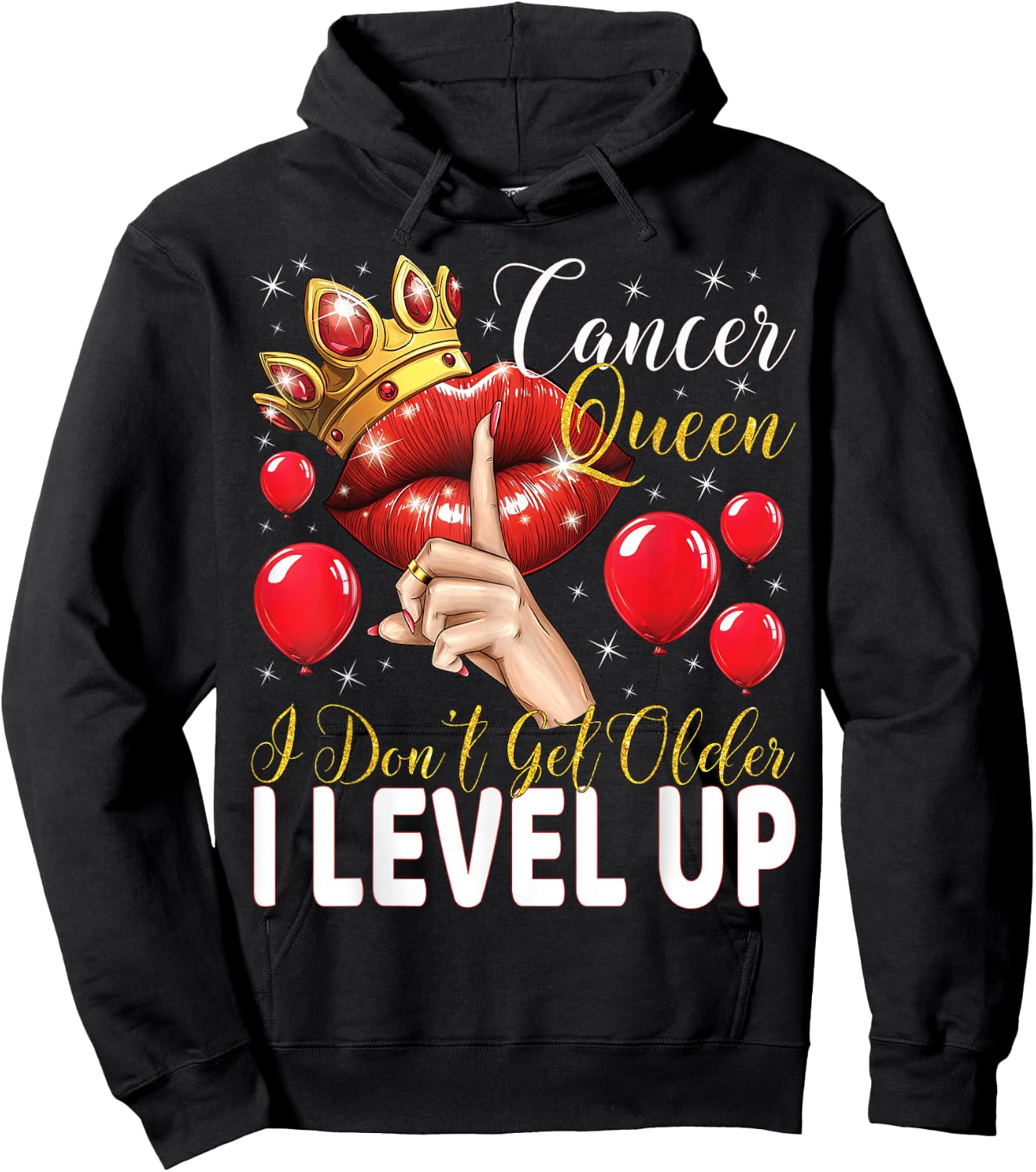 Cancer Queen I Don't Get Older I Level Up Birthday Queen Hoodie - Hoodie | Black