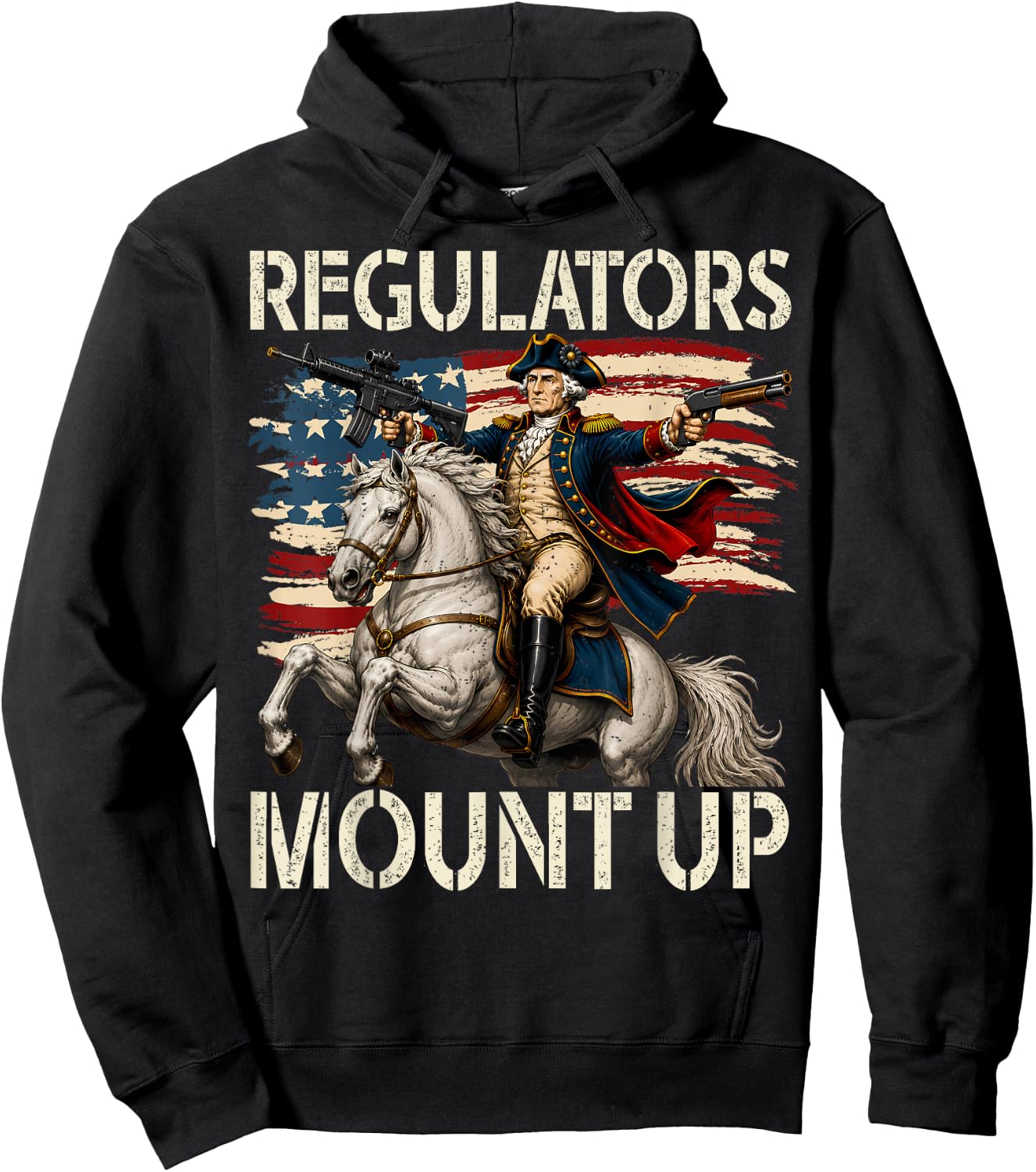 Regulators Mount Up Funny Washington 4th of July Patriotic Hoodie - Hoodie | Black