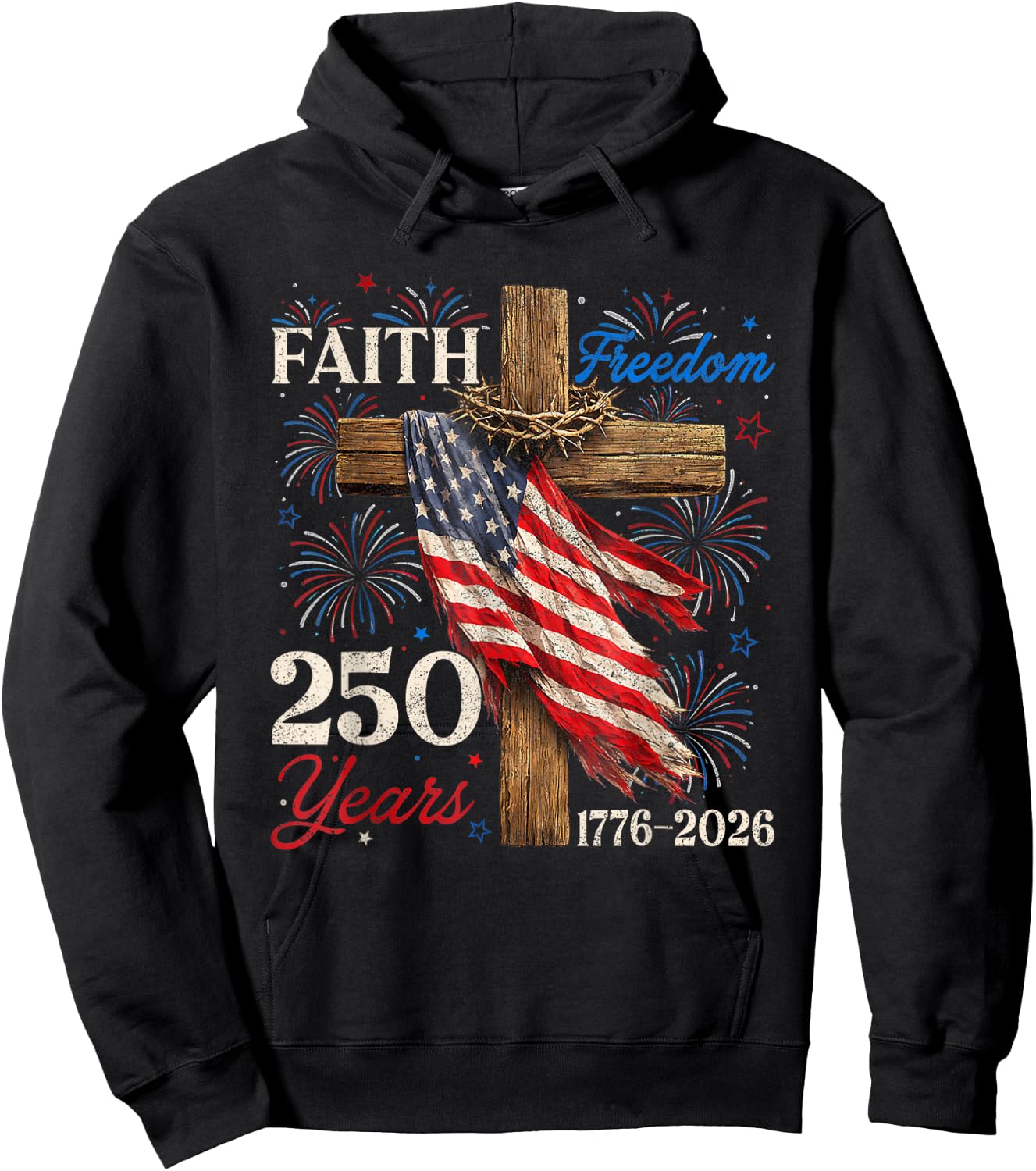 250 Years Faith Freedom Christian Patriotic USA 4th of July Hoodie - Hoodie | Black