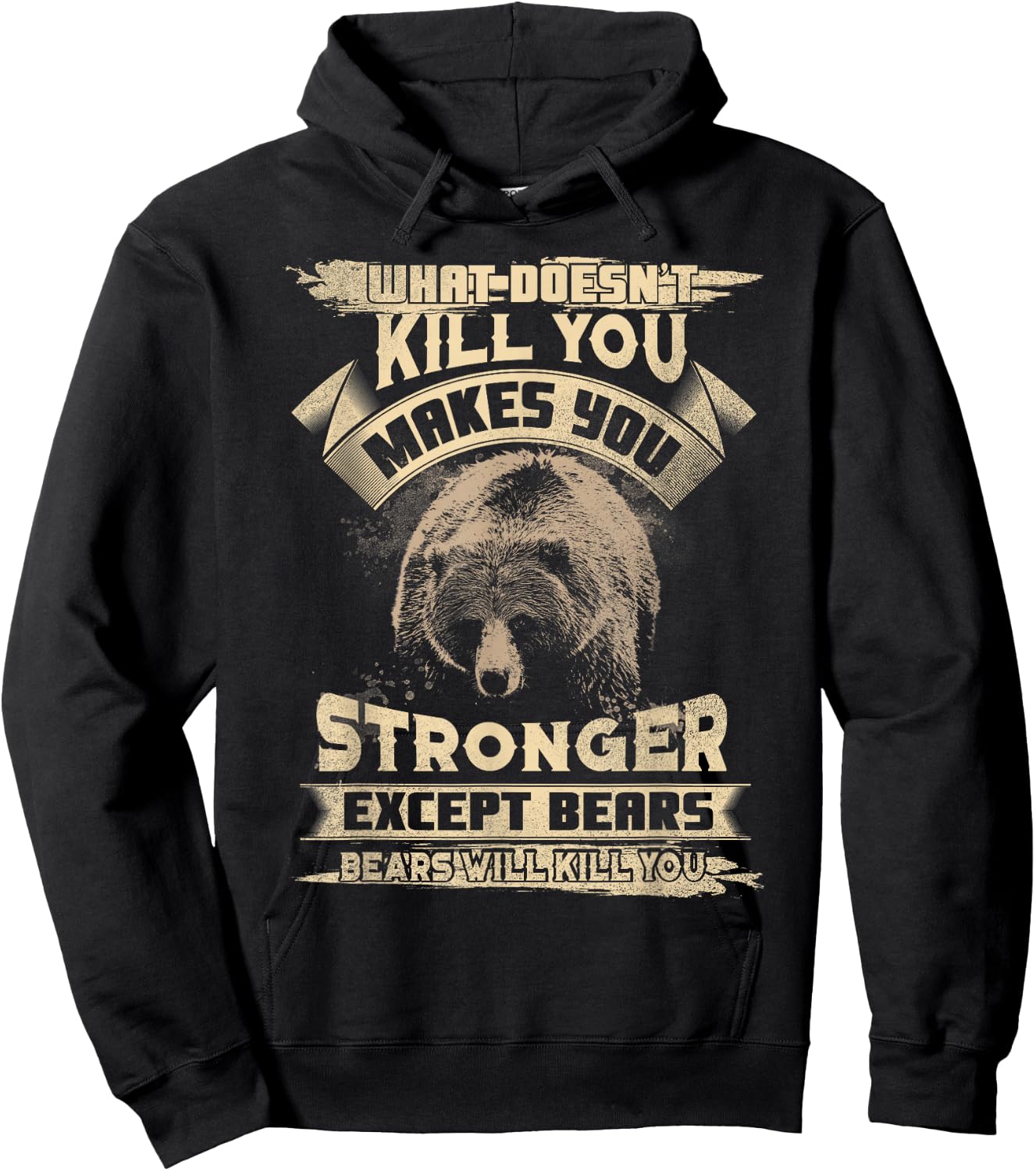 What Doesn't Kill makes you stronger Except For Bears Hoodie - Hoodie | Black