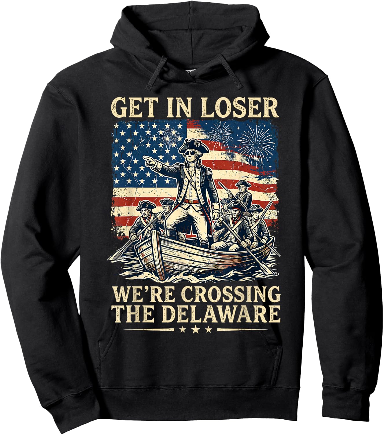 Get in Loser We're Crossing The Delaware America 4th of July Hoodie - Hoodie | Black