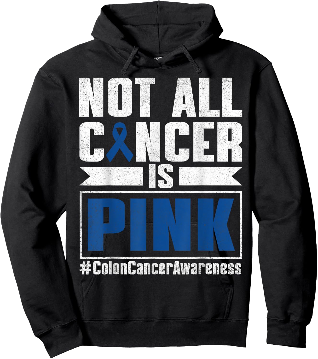 Not All Cancer Is Pink Colon Cancer Awareness Month Survivor Hoodie - Hoodie | Black