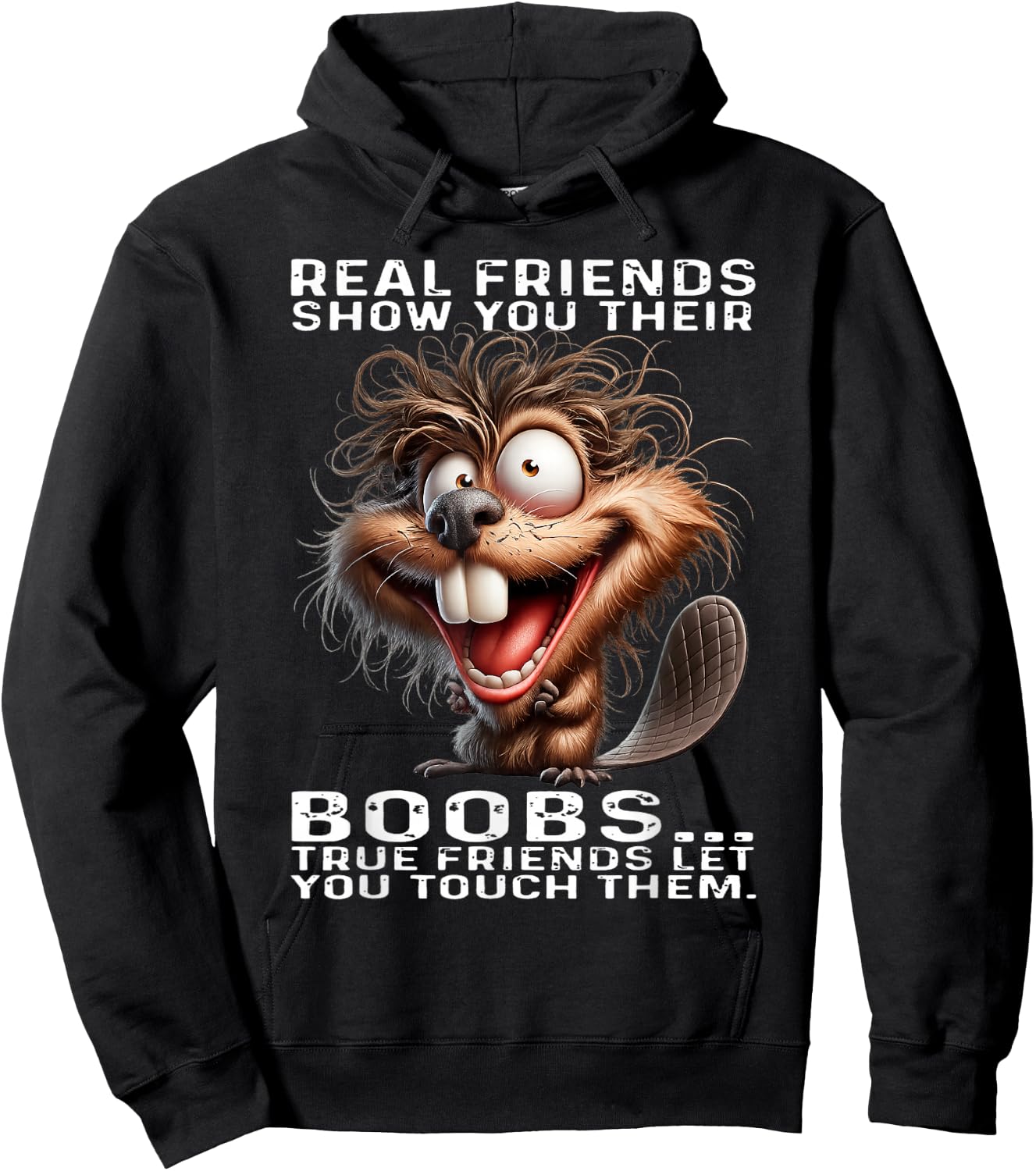 Beaver - Real Friends Show You Their Boobs True Friends Hoodie - Hoodie | Black