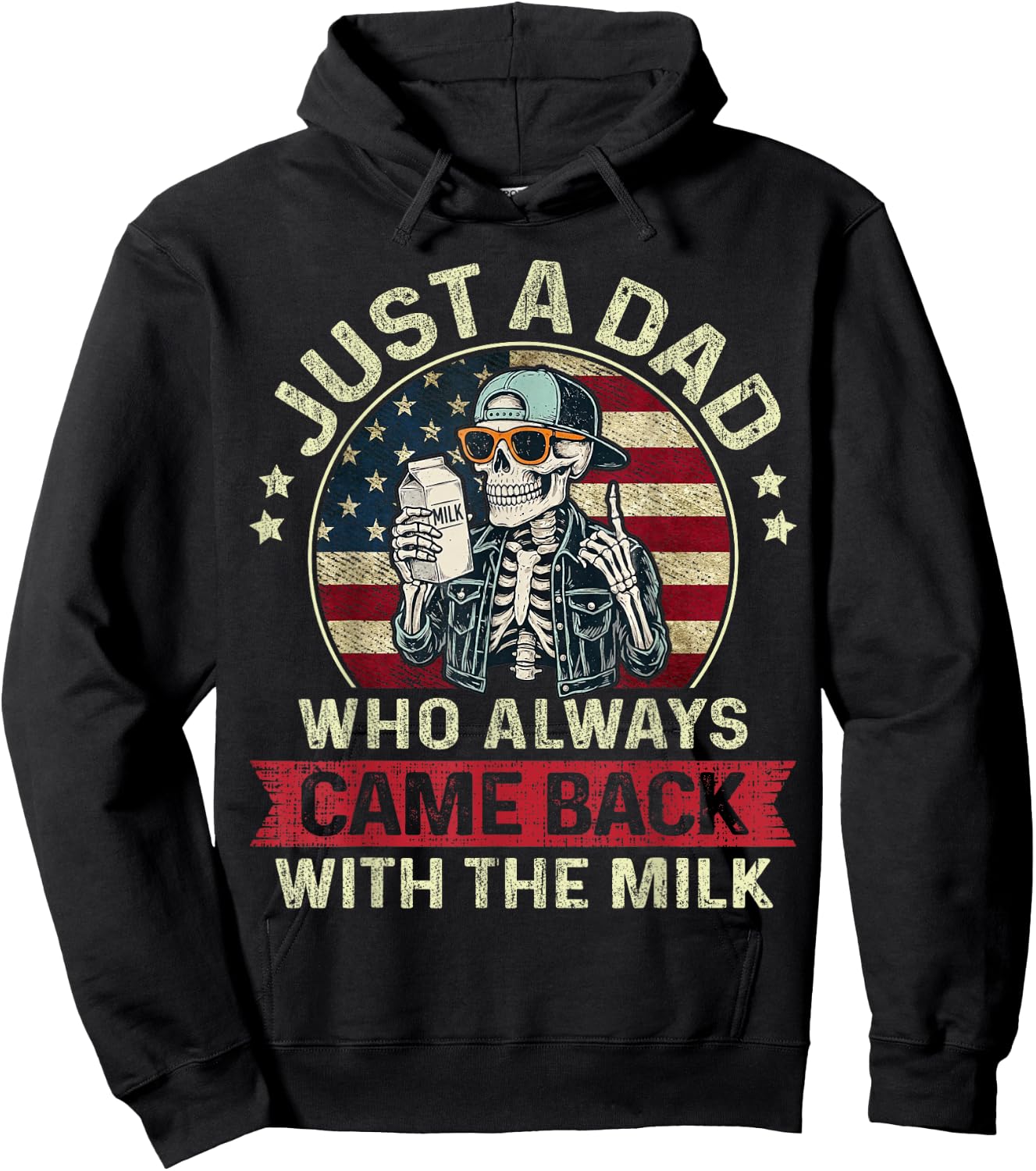 Just A Dad Who Always Came Back with The Milk Patriotic Papa Hoodie - Hoodie | Black