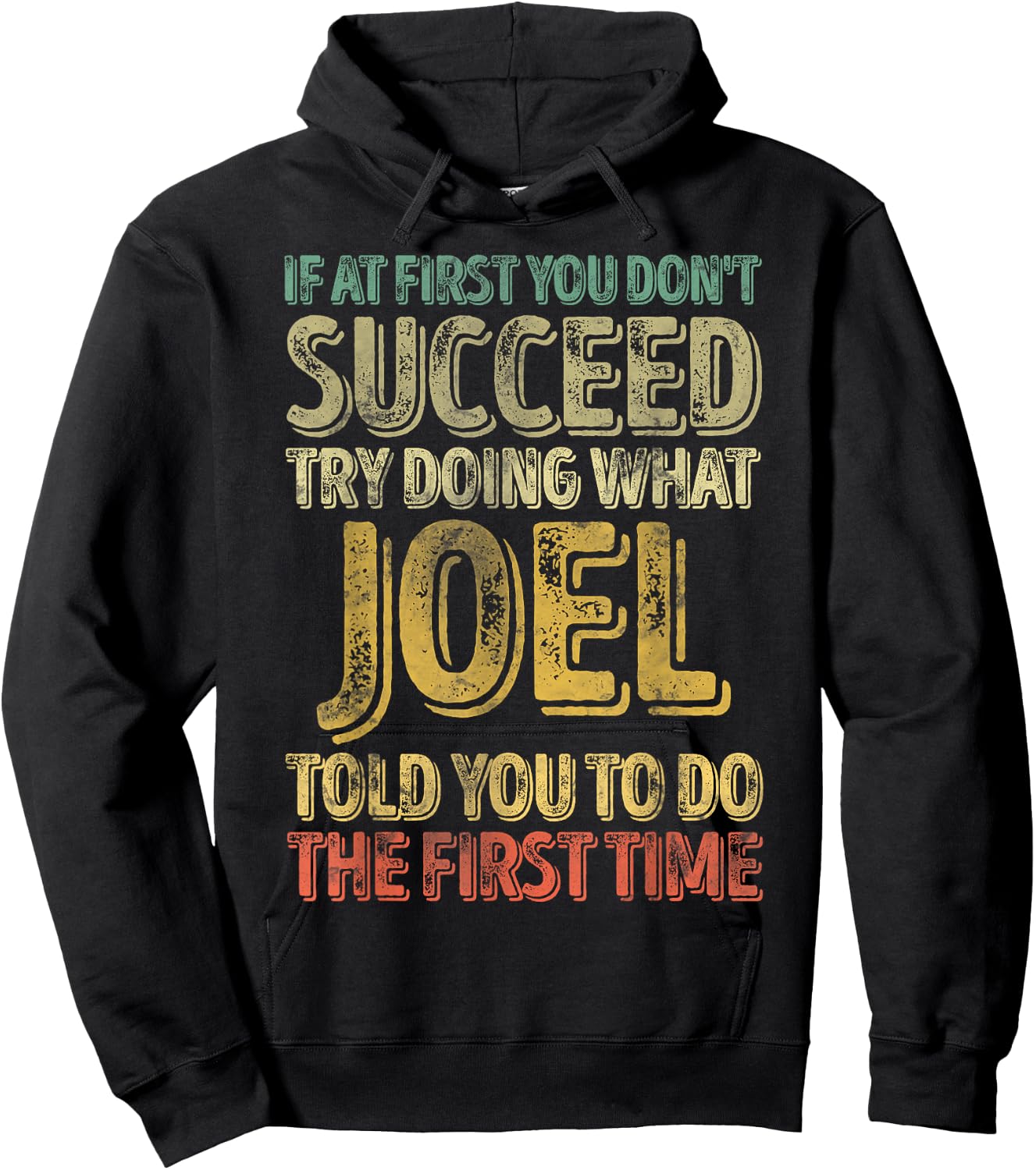 If At First You Don't Succeed Try Doing What Joel Hoodie - Hoodie | Black