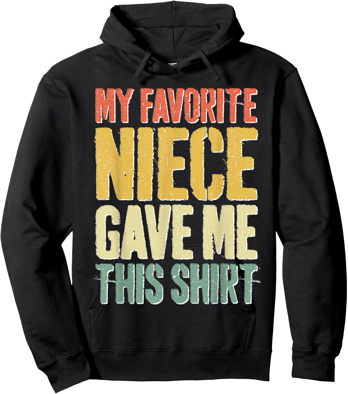 My Favorite Niece Gave Me This Shirt Men Fathers Day Hoodie - Hoodie | Black