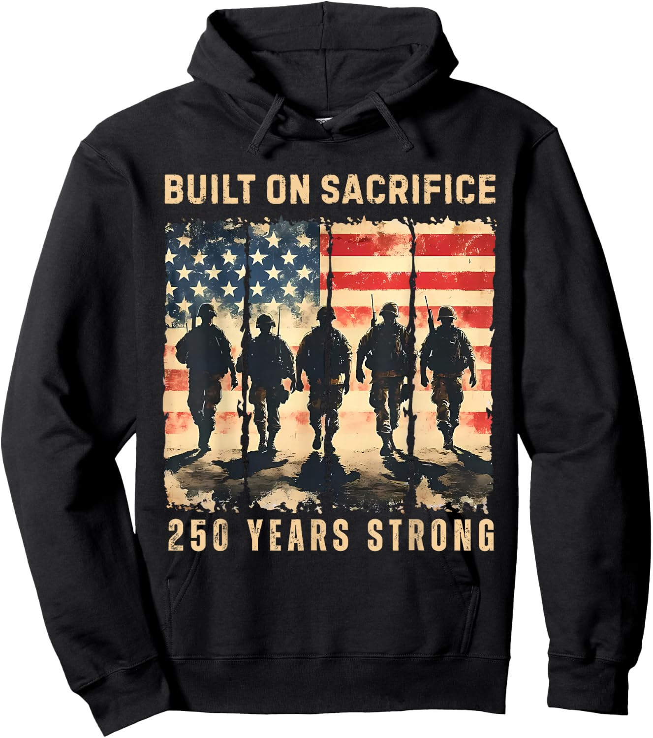 Built On Sacrifice 250 Year Strong America 250th Anniversary Hoodie - Hoodie | Black