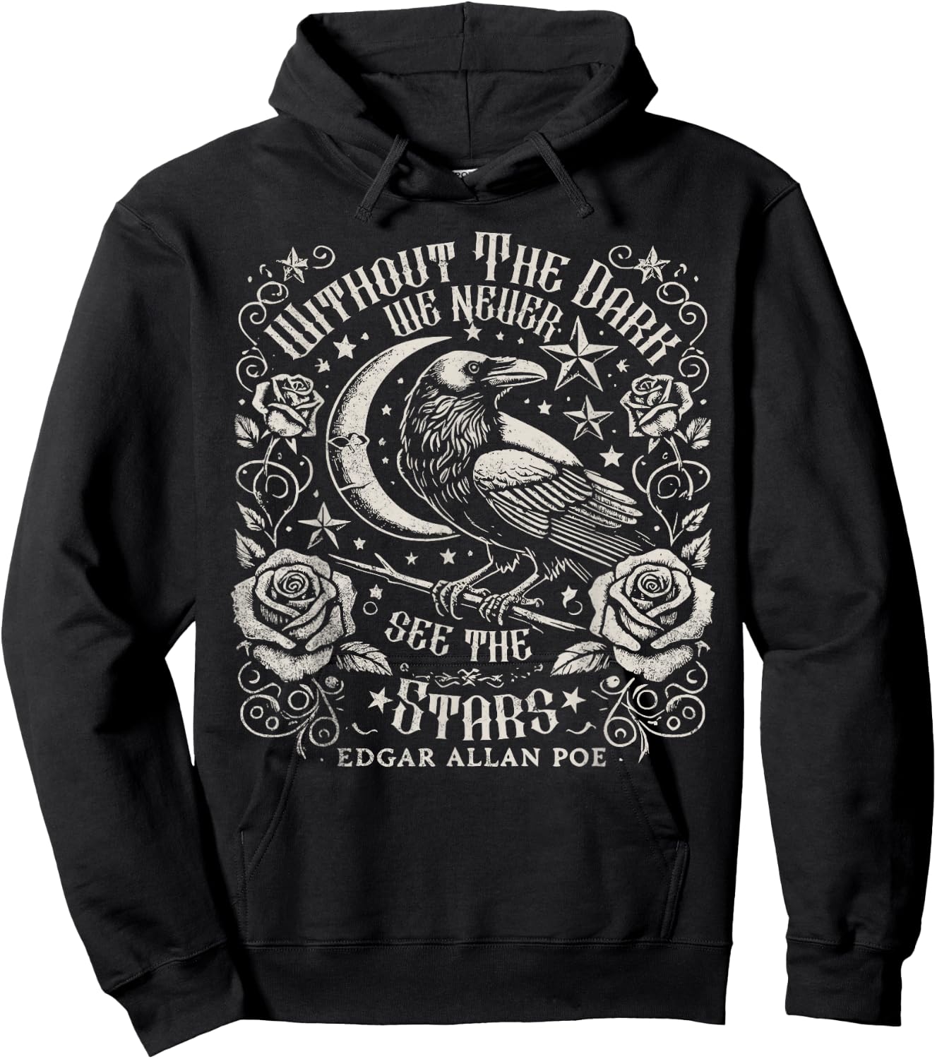 Without The Dark We Never See The Stars Poe quotes Poems Hoodie - Hoodie | Black