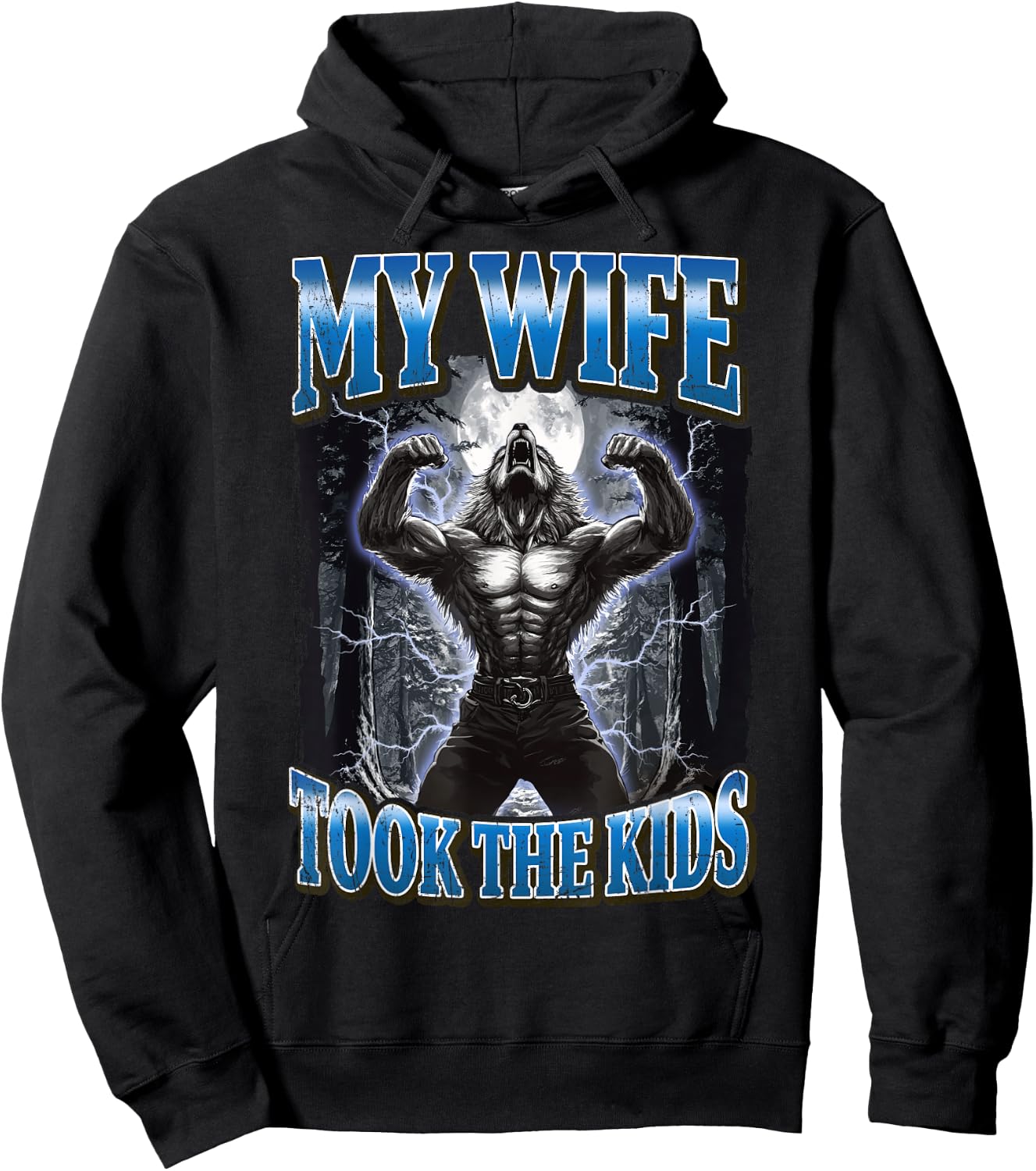 My Wife Took The Kids Funny Werewolf Meme Hoodie - Hoodie | Black