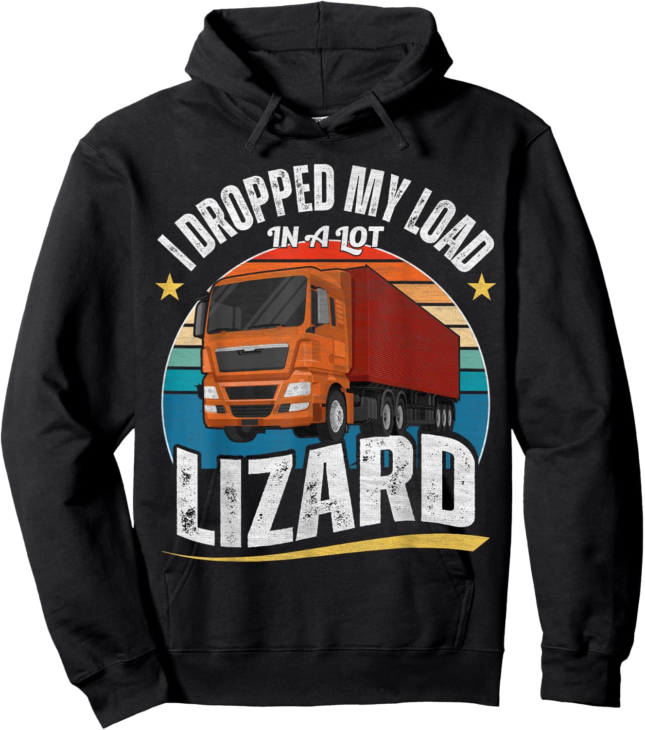 I Dropped My Load In A Lot Lizard Hoodie - Hoodie | Black