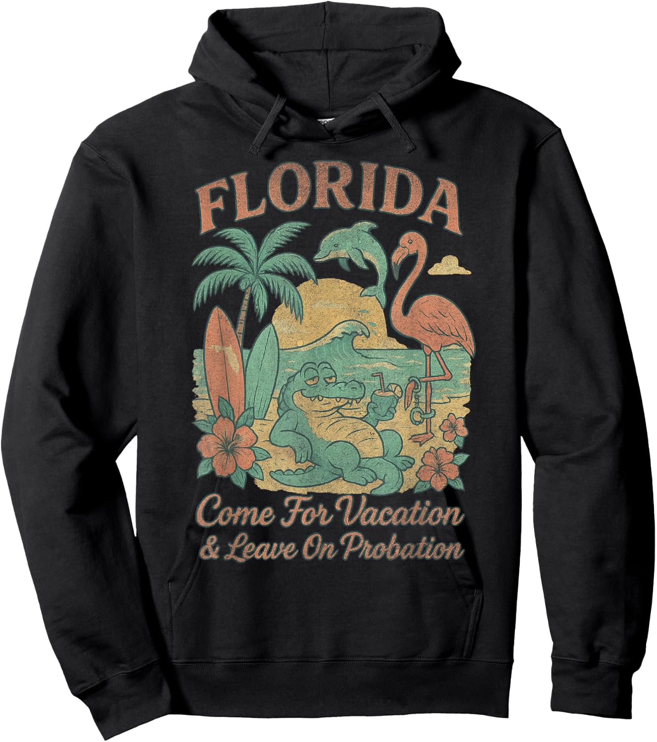 Funny Florida Souvenir Come For Vacation Leave On Probation Hoodie - Hoodie | Black