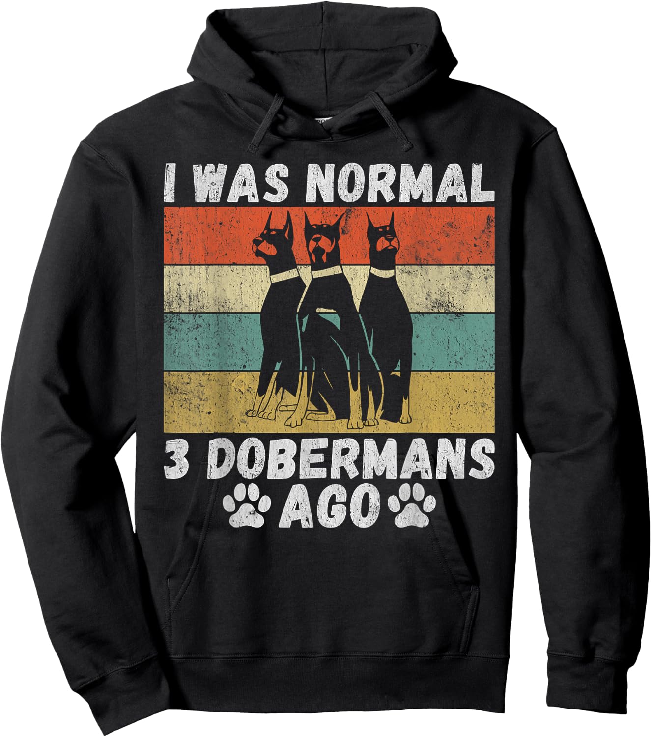 I was normal 3 Doberman before funny Doberman Hoodie - Hoodie | Black