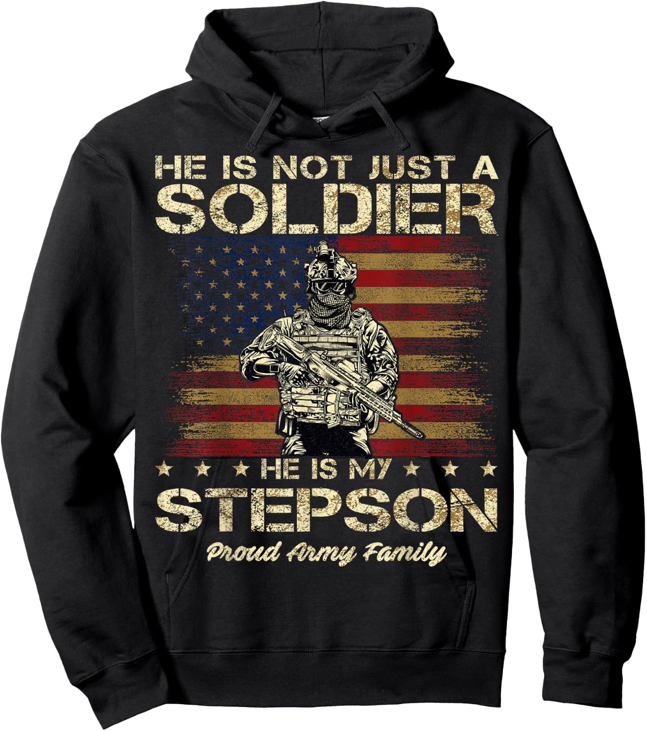 Proud Army Family He Is Not Just A Soldier He Is My Stepson Hoodie - Hoodie | Black