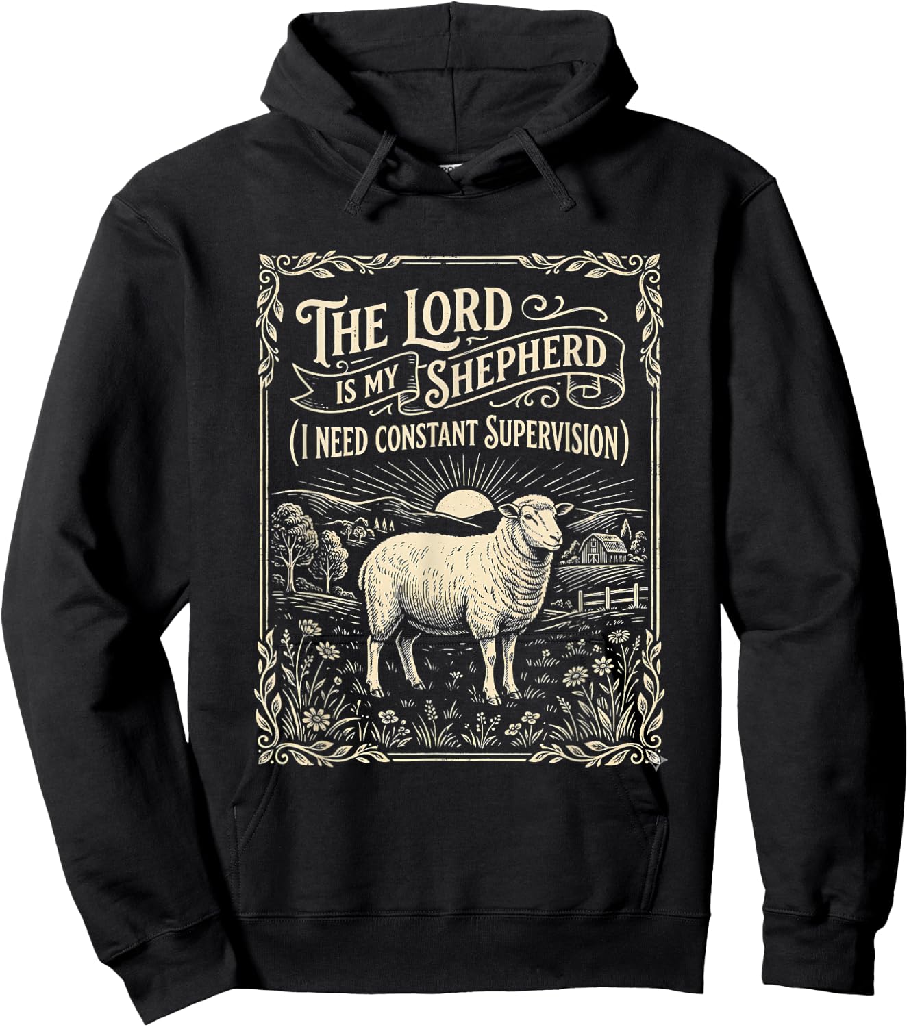 The Lord is My Shepherd I Need Constant Supervision Hoodie - Hoodie | Black