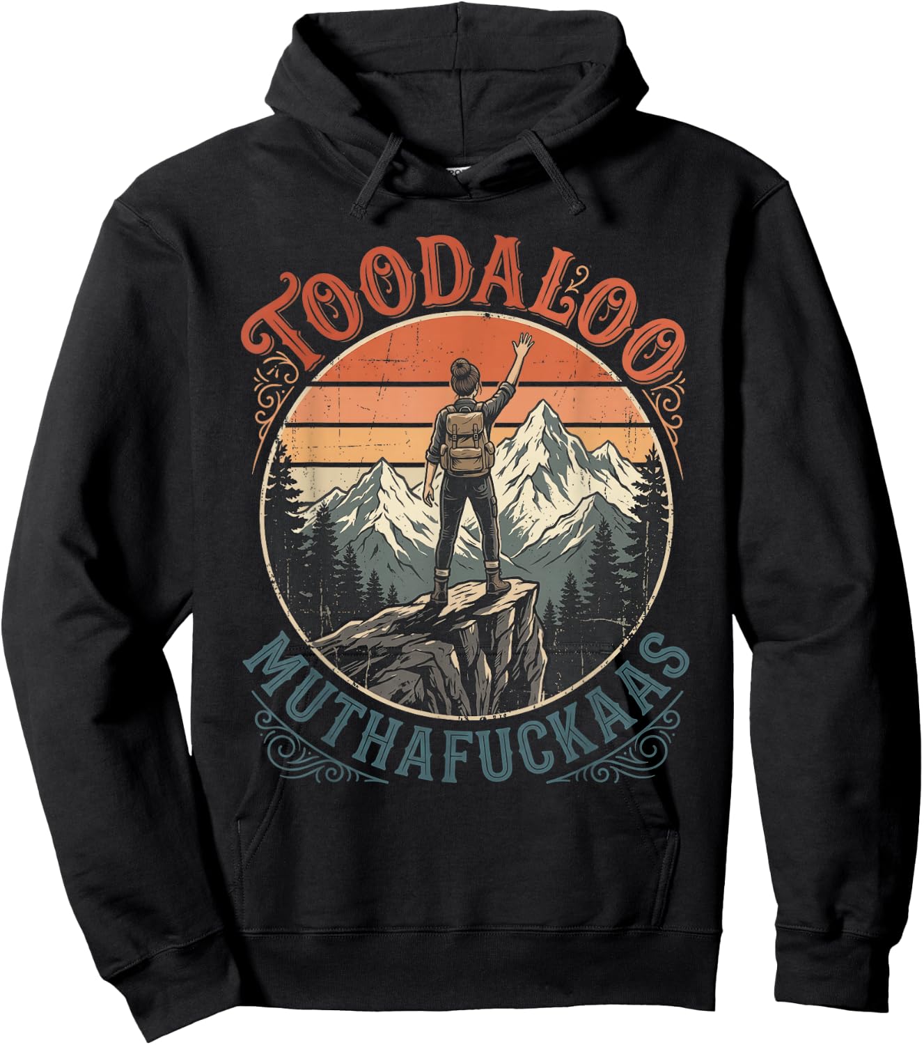 Toodaloo Muthafuckaas Sarcastic Hiking Funny Outdoor Humor Hoodie - Hoodie | Black