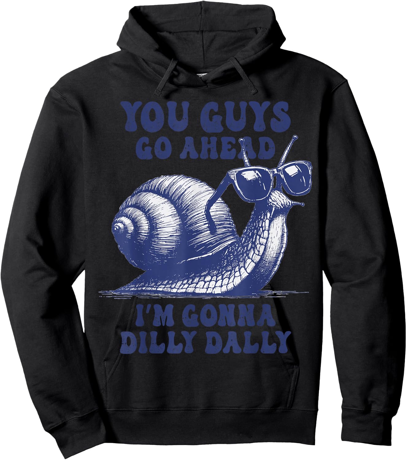 You Guys Go Ahead I'm Gonna Dilly Dally Sarcastic Snail Kids Hoodie - Hoodie | Black