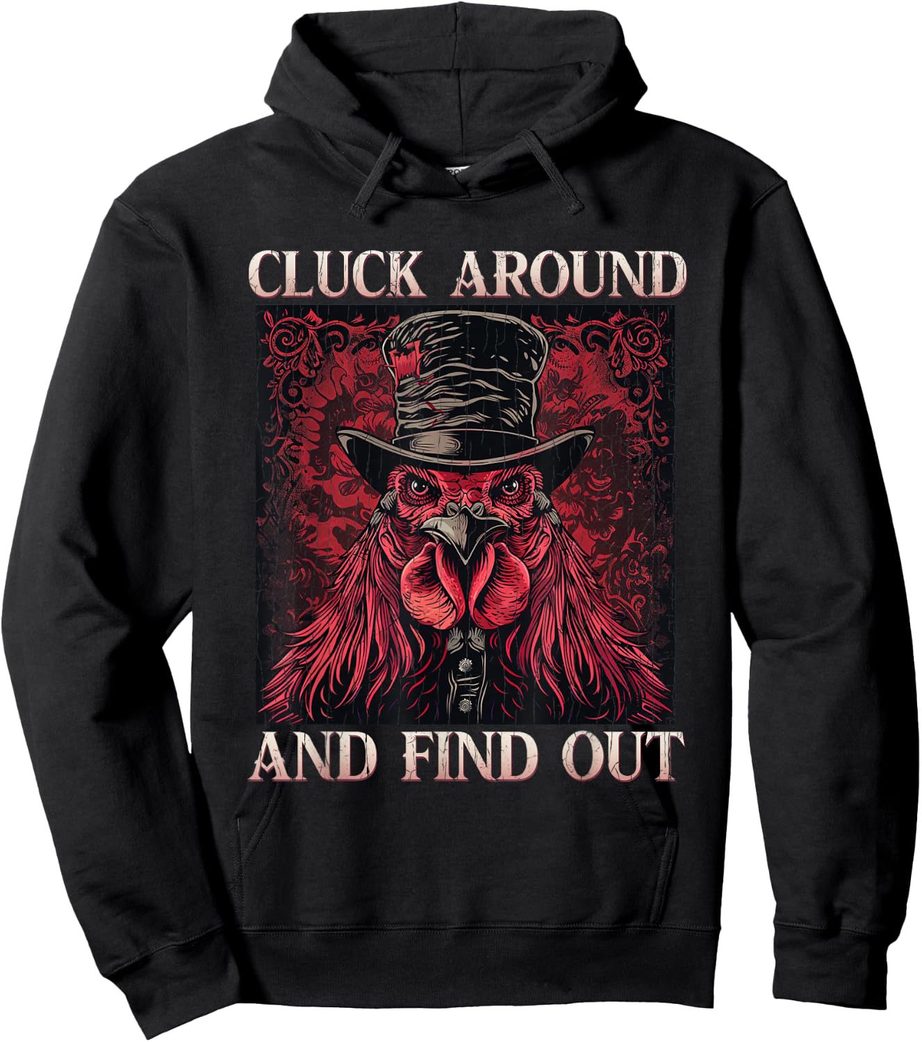 Cluck Around And FInd Out Shirt - Cluck Around And FInd Out Hoodie - Hoodie | Black