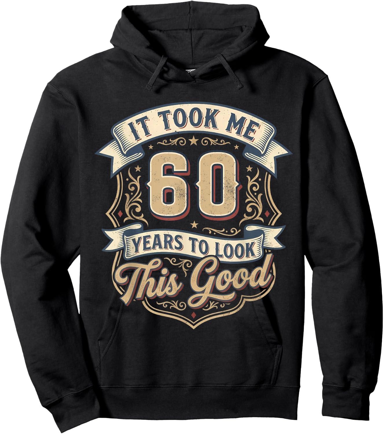 It Took Me 60 Years to Look This Good 60th Birthday Men Dad Hoodie - Hoodie | Black