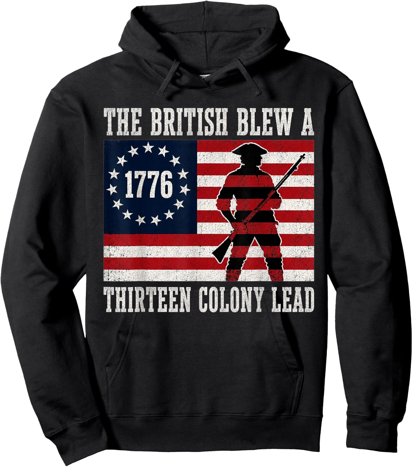 The British Blew a 13 Colony Lead Funny 4Th of July 1776 Hoodie - Hoodie | Black