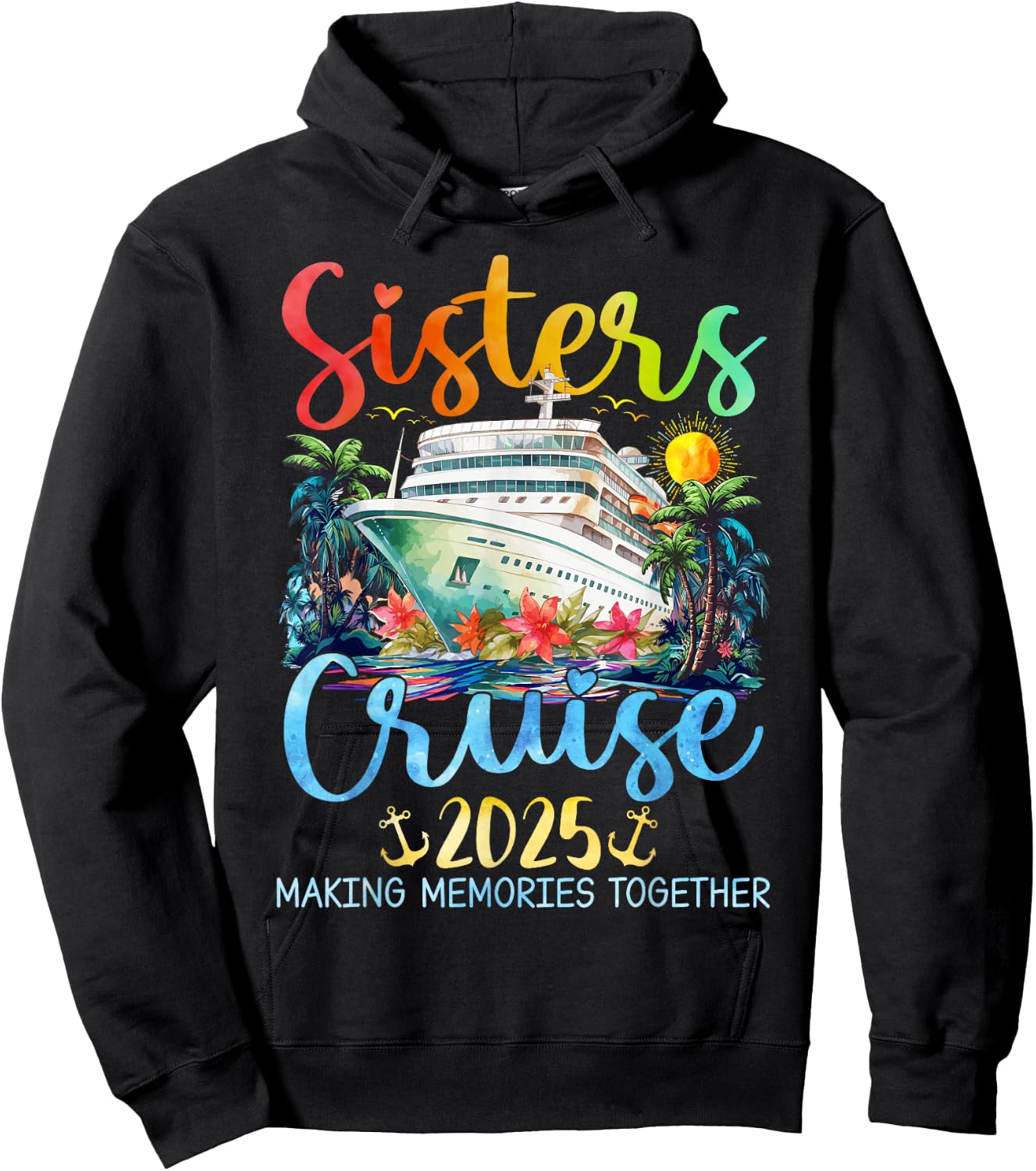 Sisters Cruise Trip 2025 Vacation Travel Sisters Cruising Hoodie - Hoodie | Black