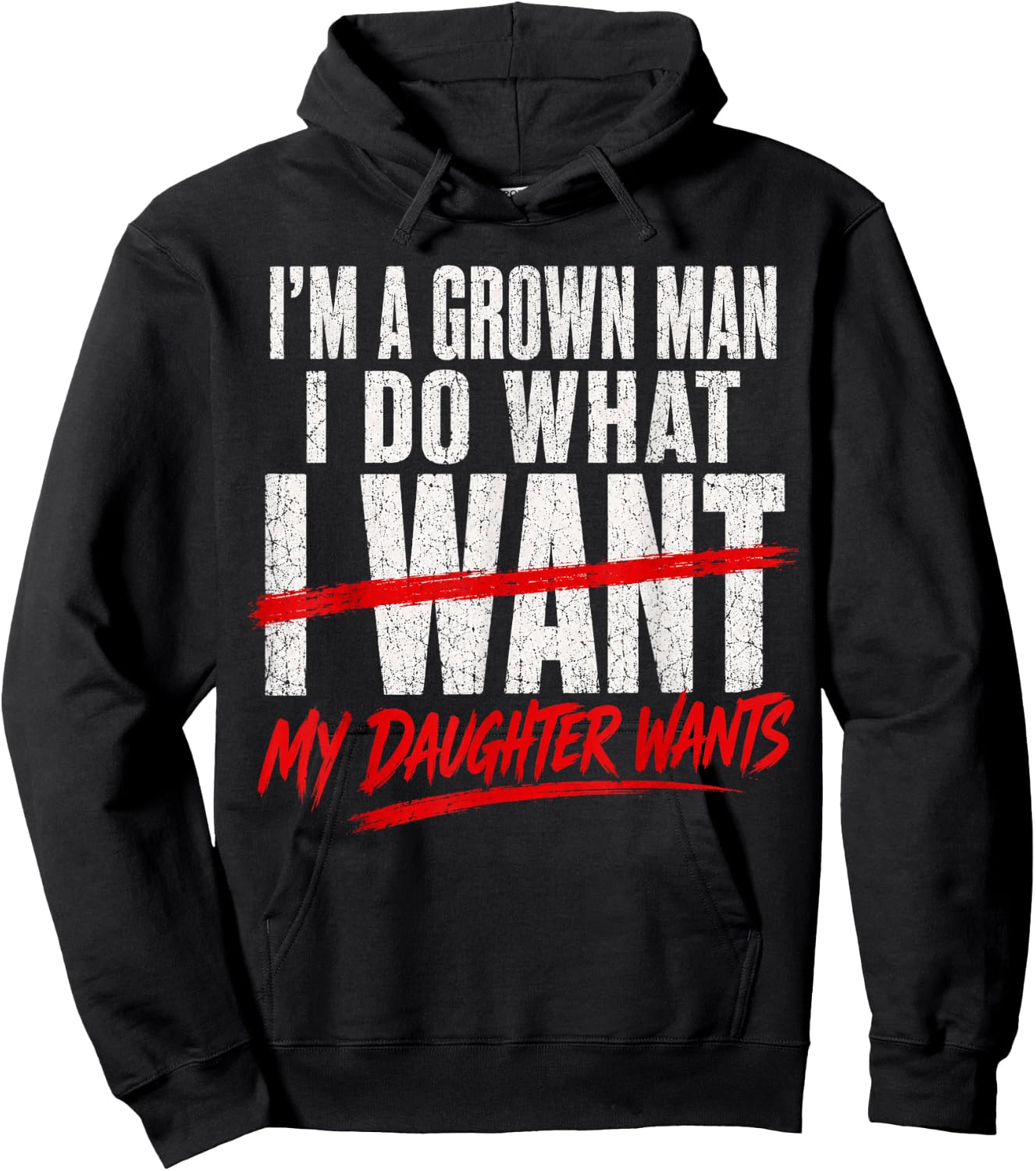 I'm A Grown Man I Do What My Daughter Wants Fathers Day Dad Hoodie - Hoodie | Black