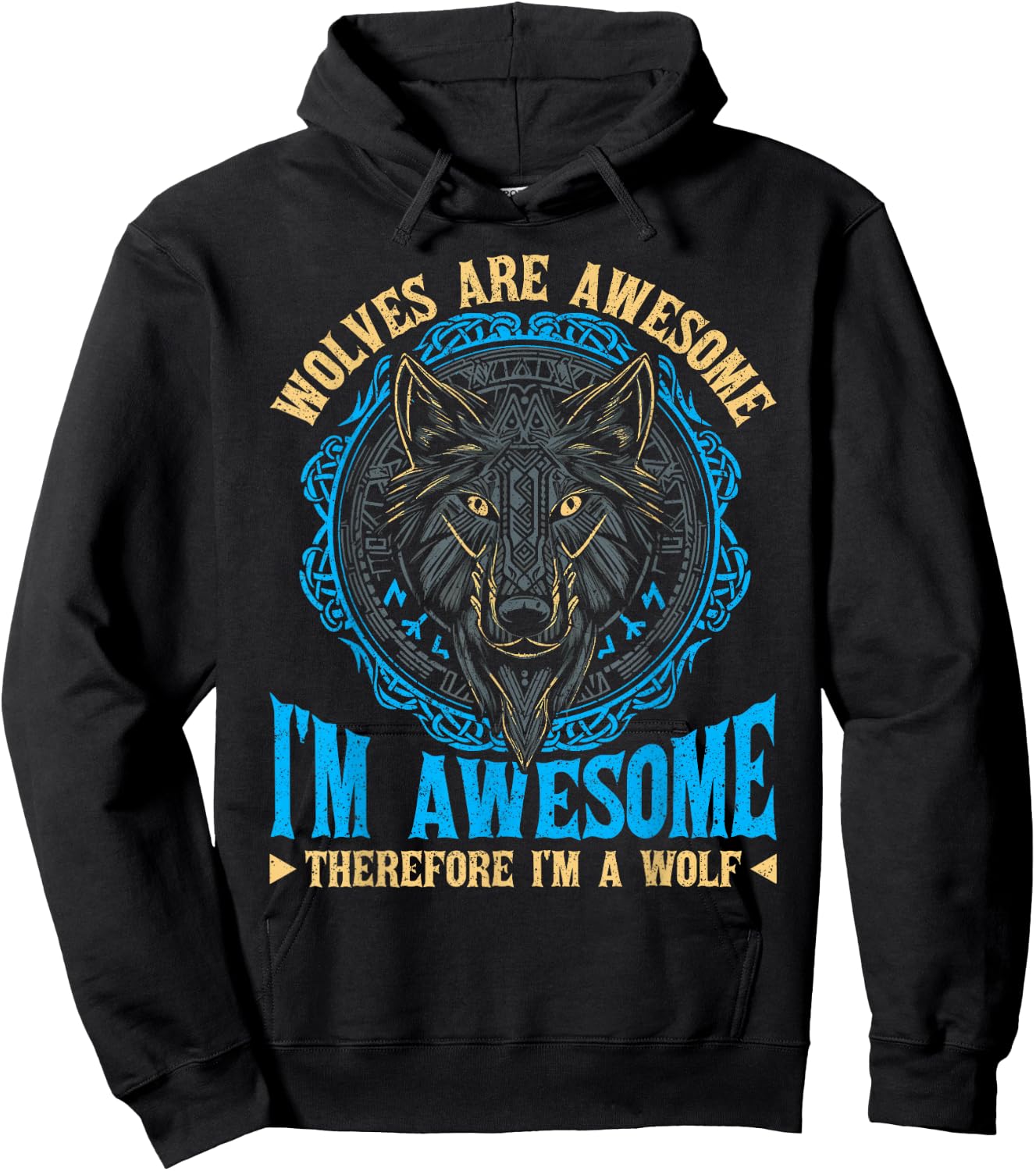 Wolf Wolves Are Awesome I'm Awesome Therefore I'm A Wolf Hoodie - Hoodie | Black