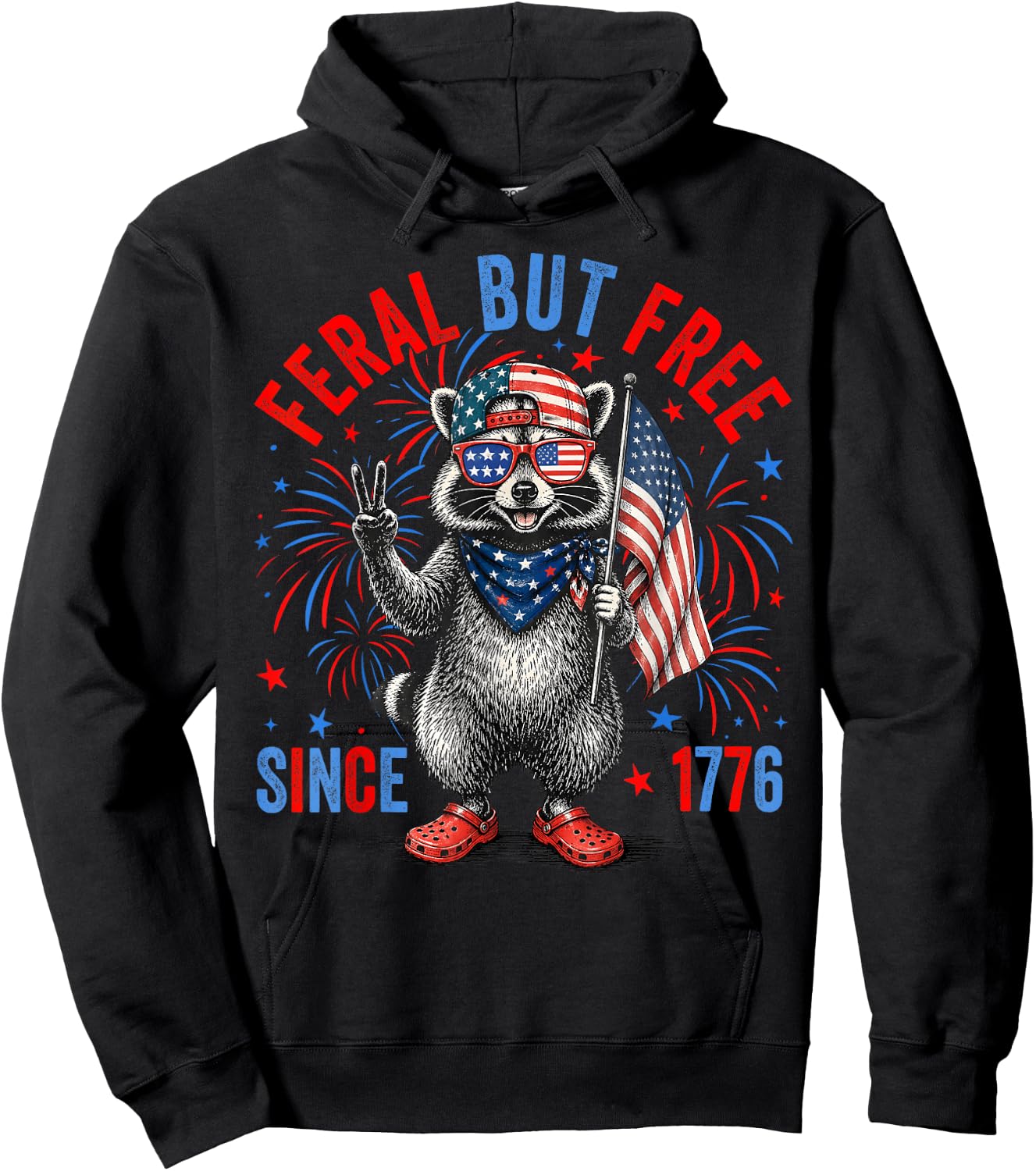 4th of July Feral But Free Since 1776 Funny Raccoon Hoodie - Hoodie | Black