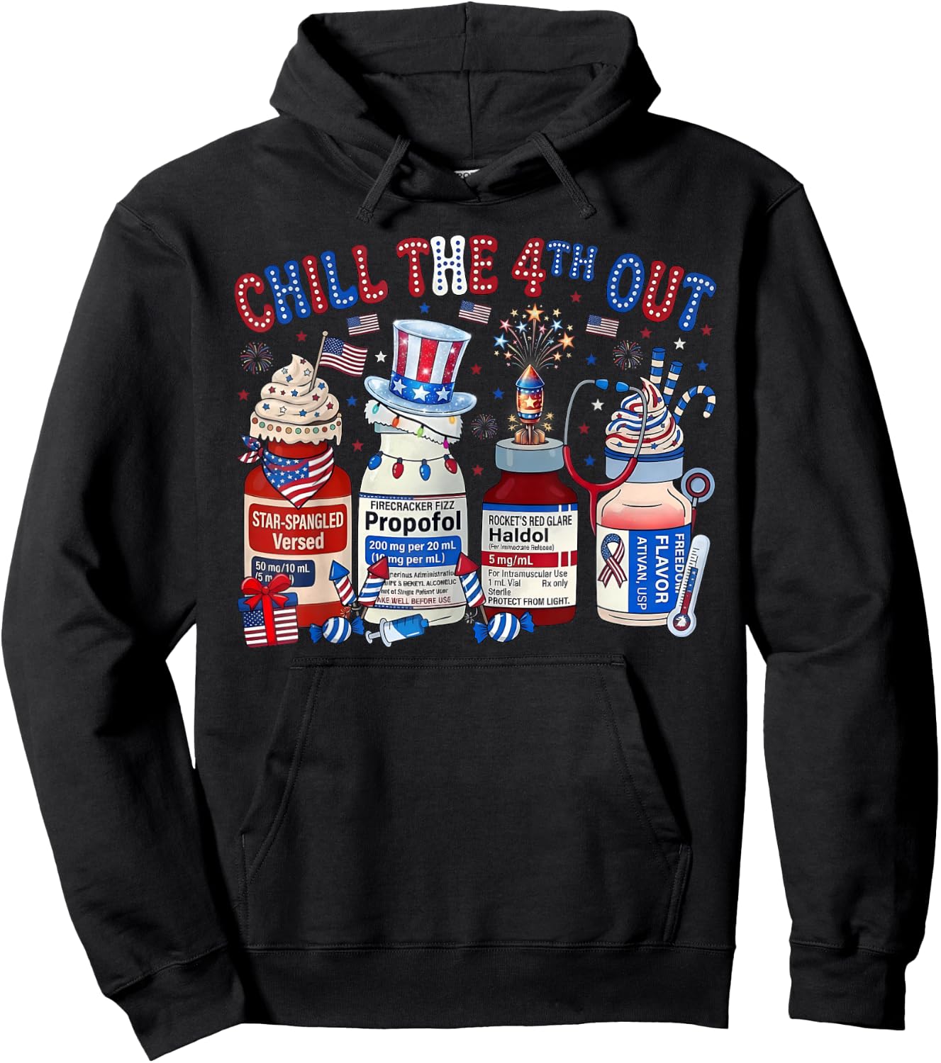 Chill The 4th Out Nurse 4th of July ICU Nursing Pharmacist Hoodie - Hoodie | Black