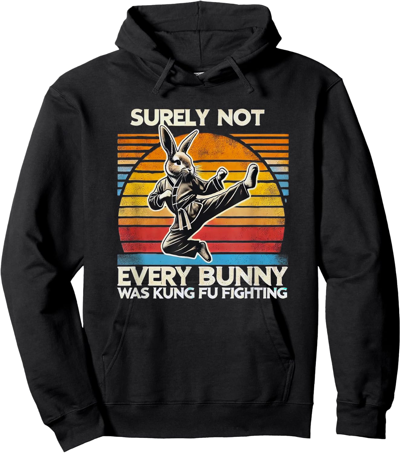 Surely Not Every Bunny Kung Fu Fighting Easter Holiday Shirt Hoodie - Hoodie | Black
