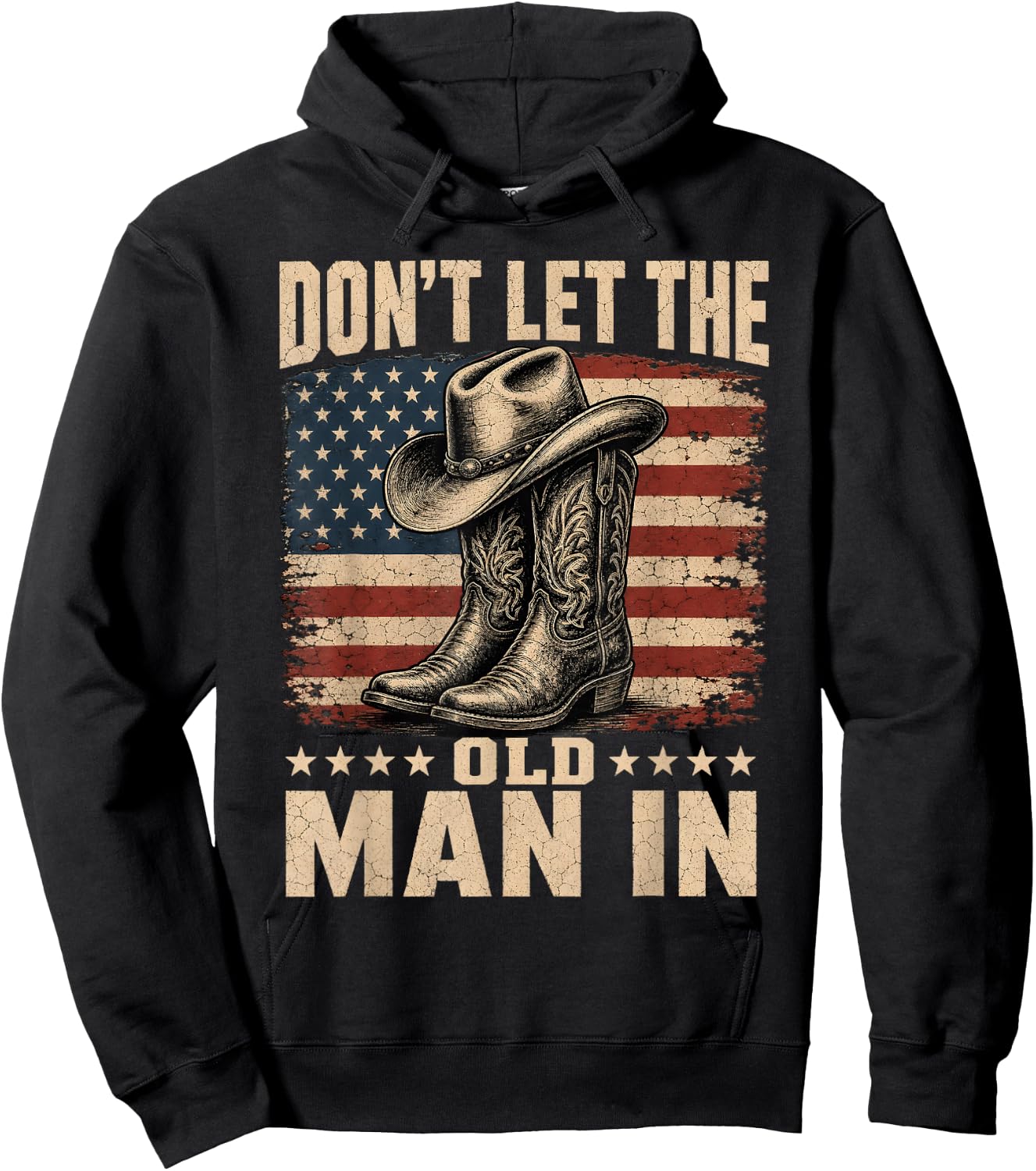 Don't Let The Old Man in Cowboy US Flag Hoodie - Hoodie | Black