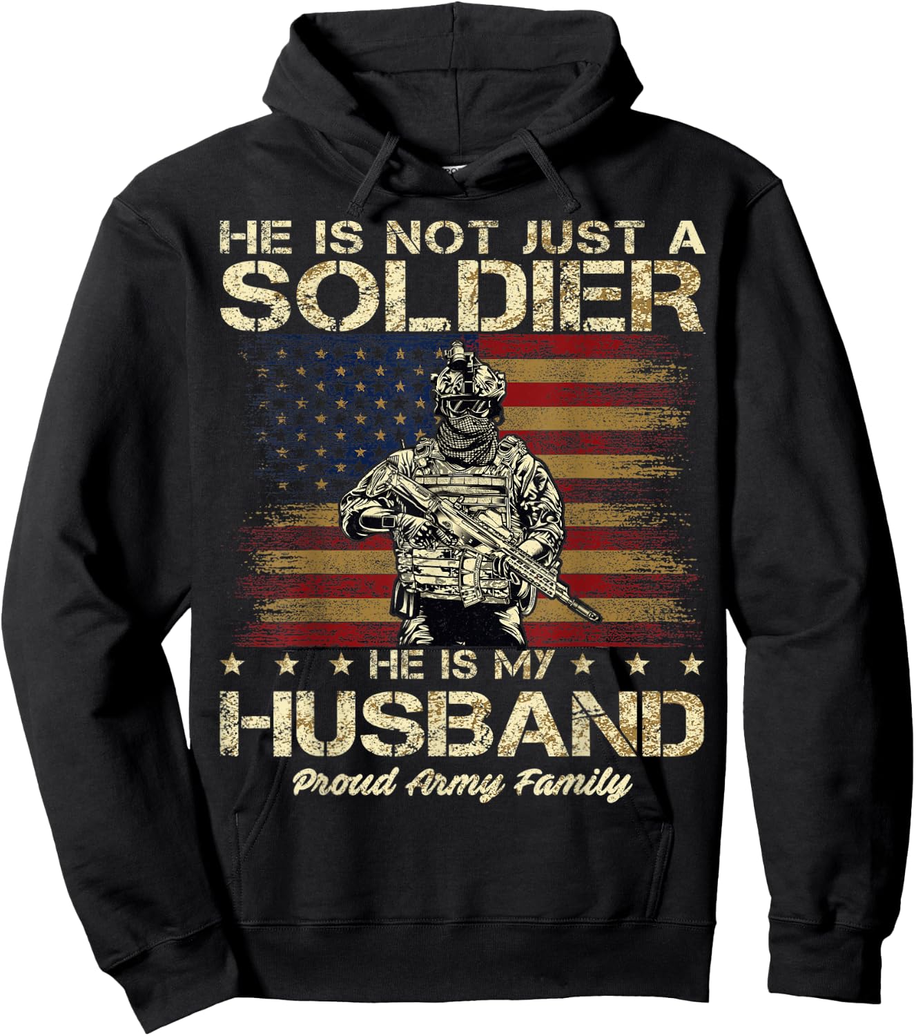 Proud Army Family He Is Not Just A Soldier He Is My Husband Hoodie - Hoodie | Black