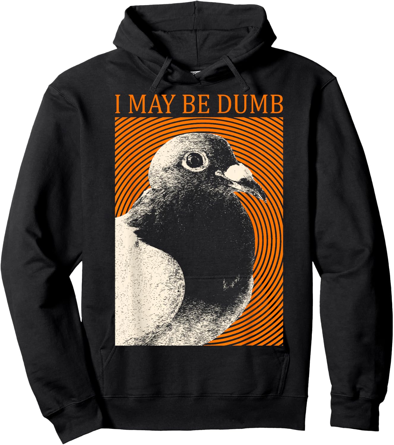 I May Be Dumb Pigeon I May Be Dumb Pigeon Hoodie - Hoodie | Black