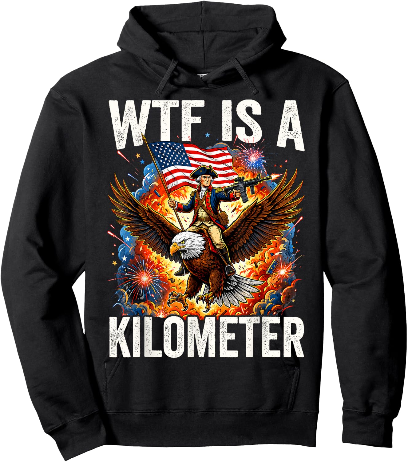Washington WTF is A Kilometer 4th of July Humor Men Women Hoodie - Hoodie | Black