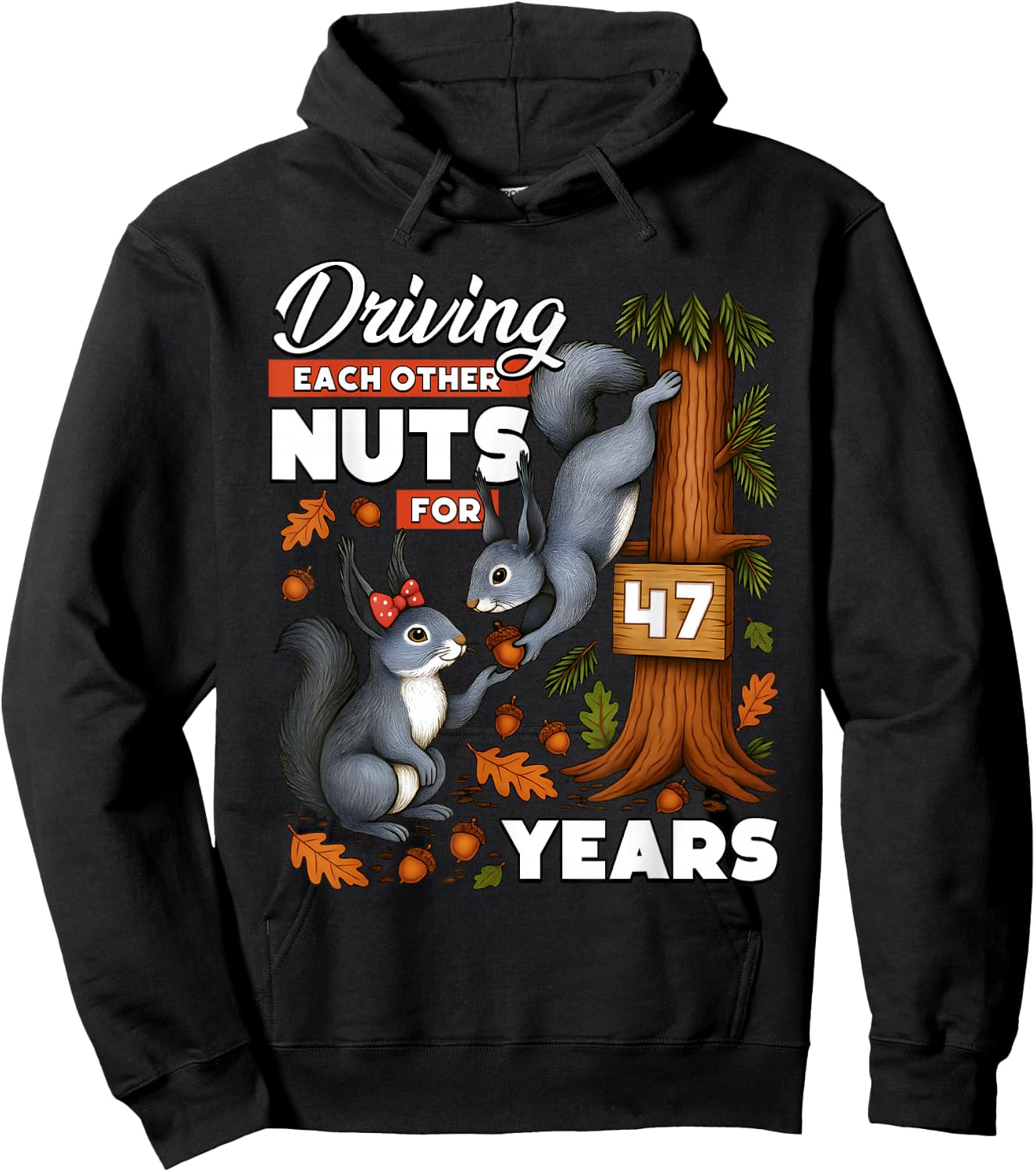 Driving Each Other Nuts for 47 Years Wedding Anniversary Hoodie - Hoodie | Black