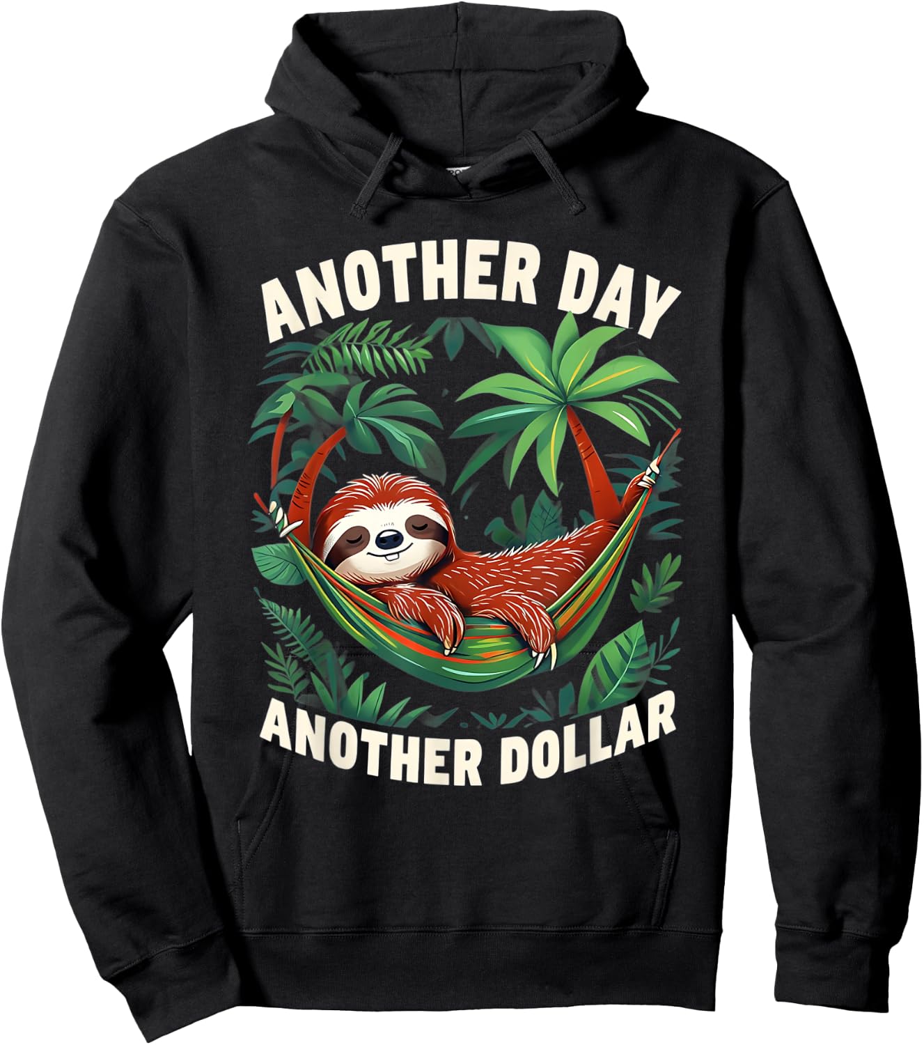 Funny Sloth Retired Work Joke Another Day Another Dollar Hoodie - Hoodie | Black