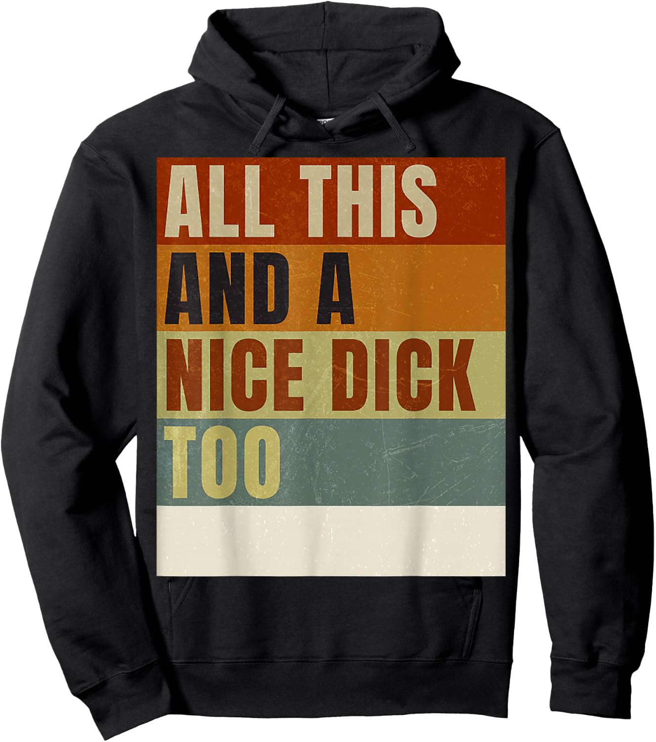 Vintage Offensive Offensive All This and a nice dick too Hoodie - Hoodie | Black