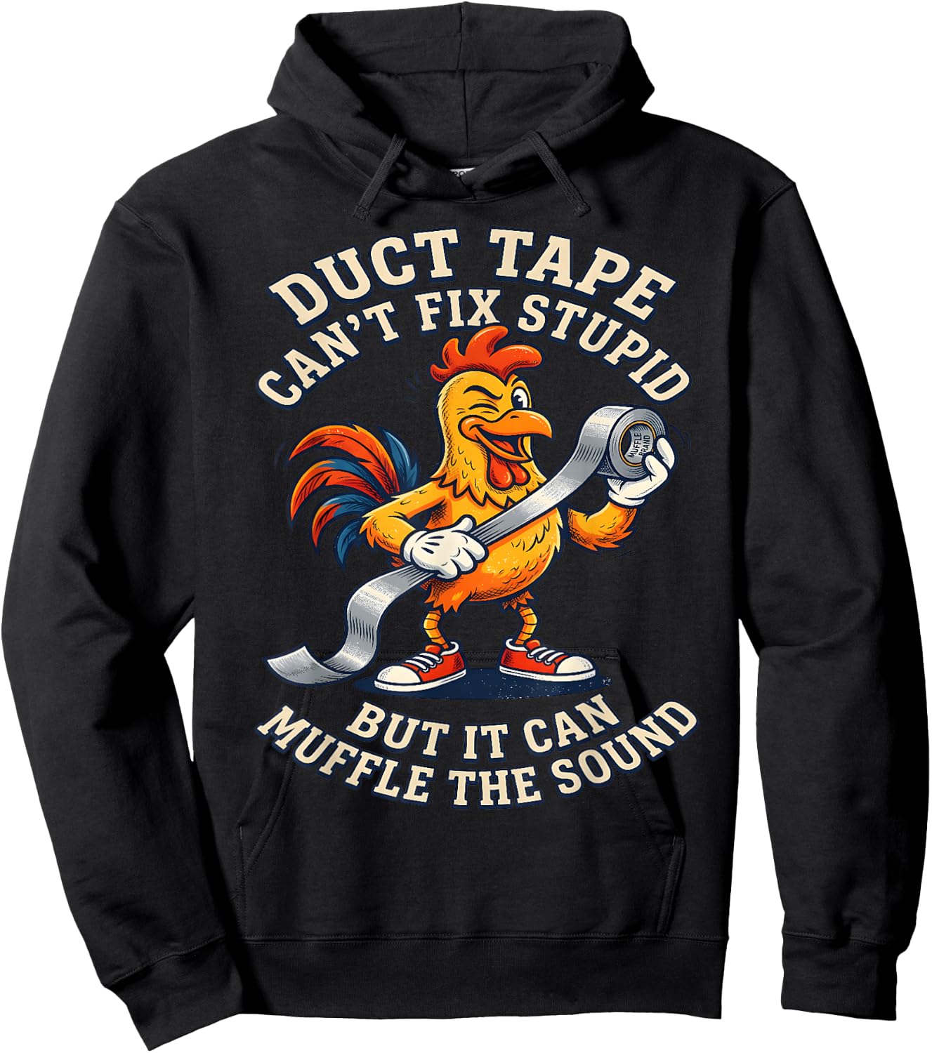 Duct Tape Can't fix Stupid but it can Muffle the Sound Funny Hoodie - Hoodie | Black